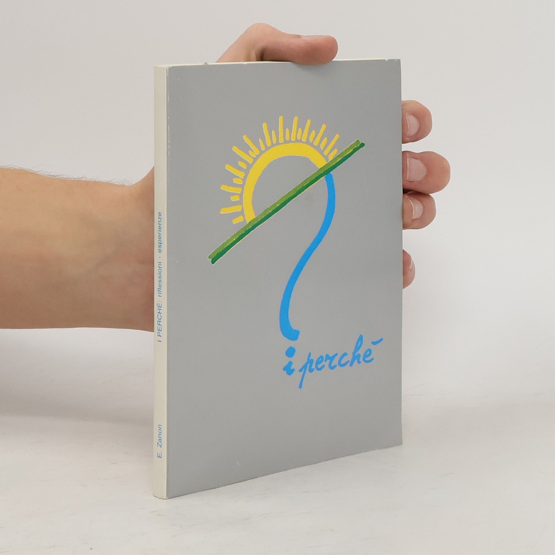 E. Zanon I perche. Riflessioni, esperienze