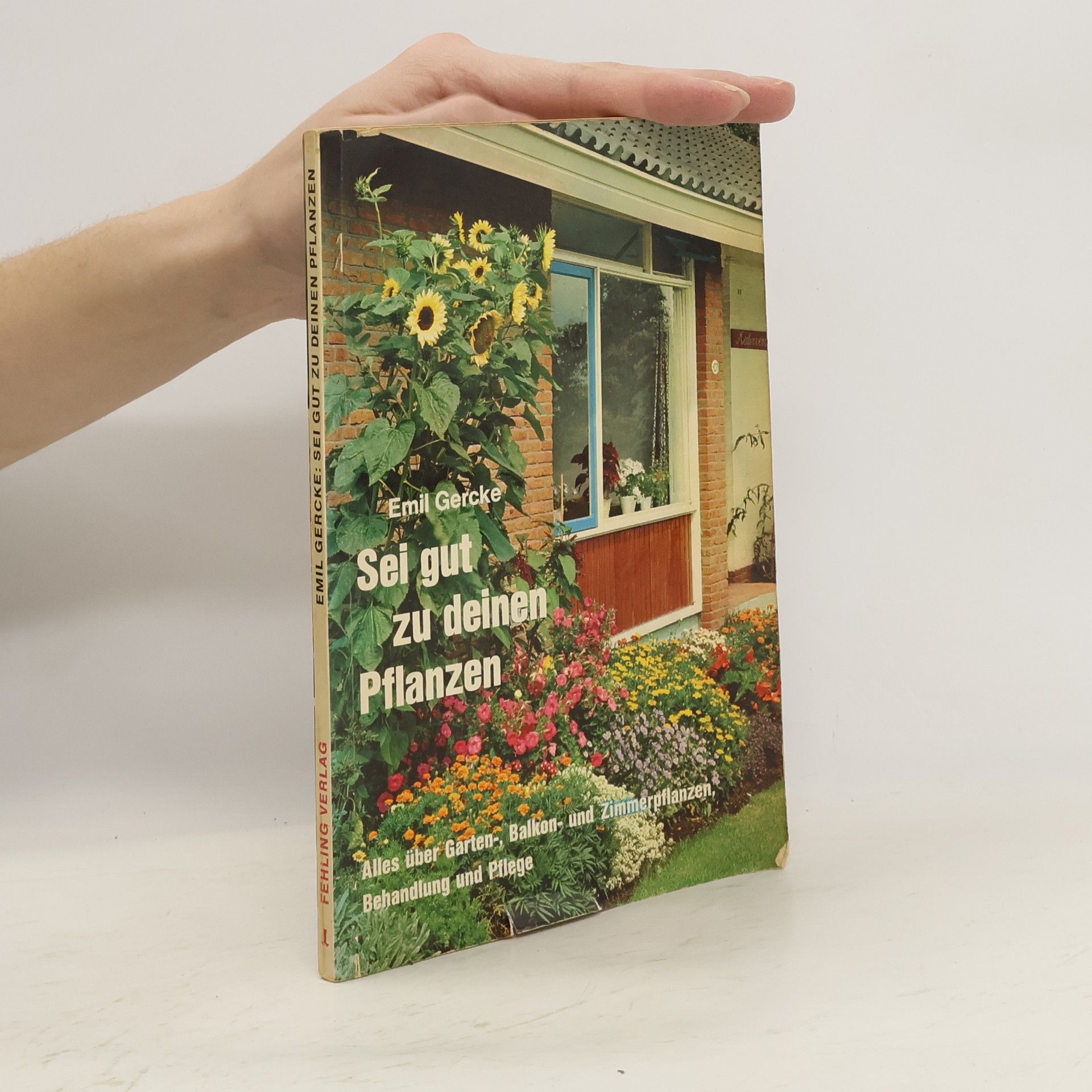 Emil Gercke Sei gut zu deinen Pflanzen
