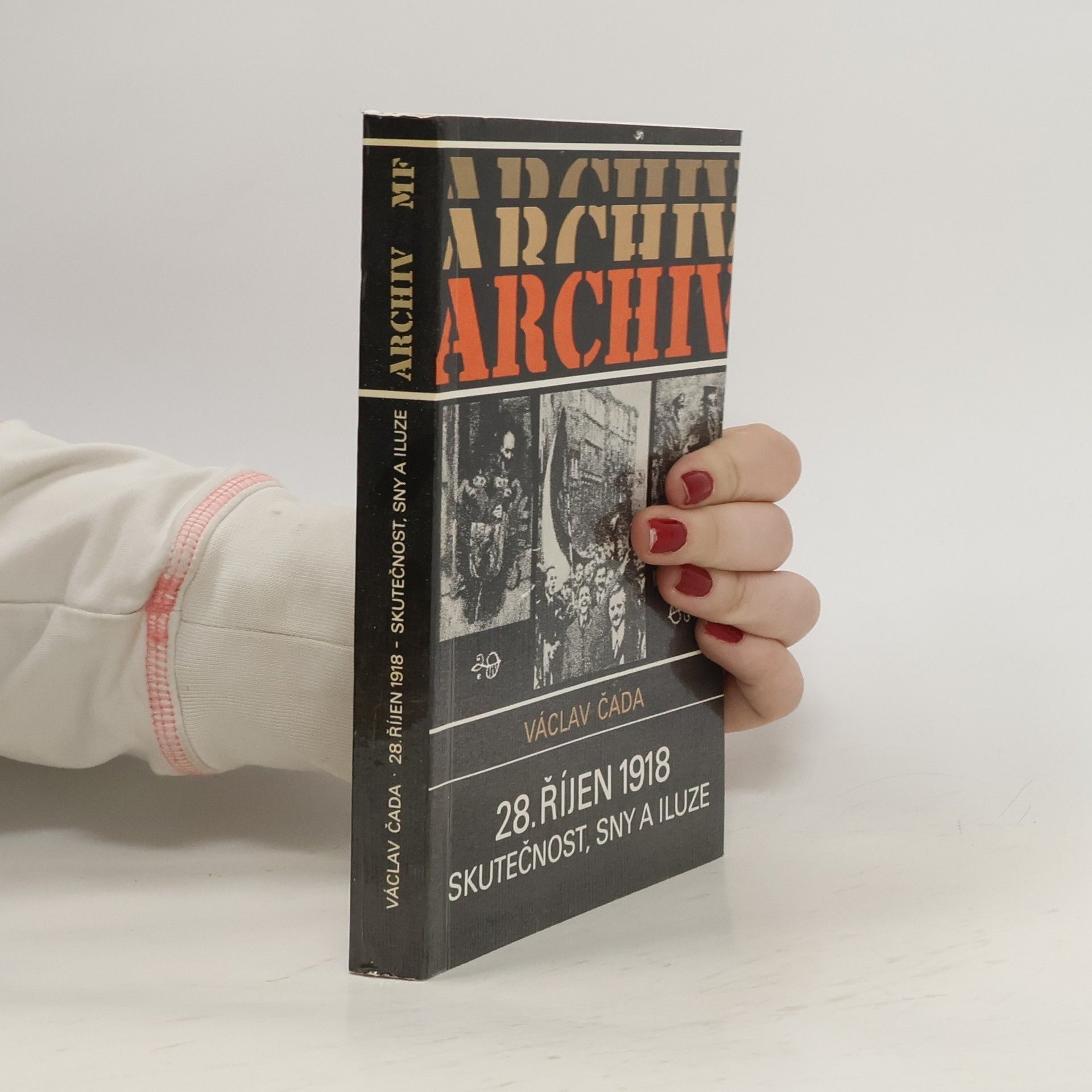 Václav Čada 28. říjen 1918. Skutečnost, sny a iluze