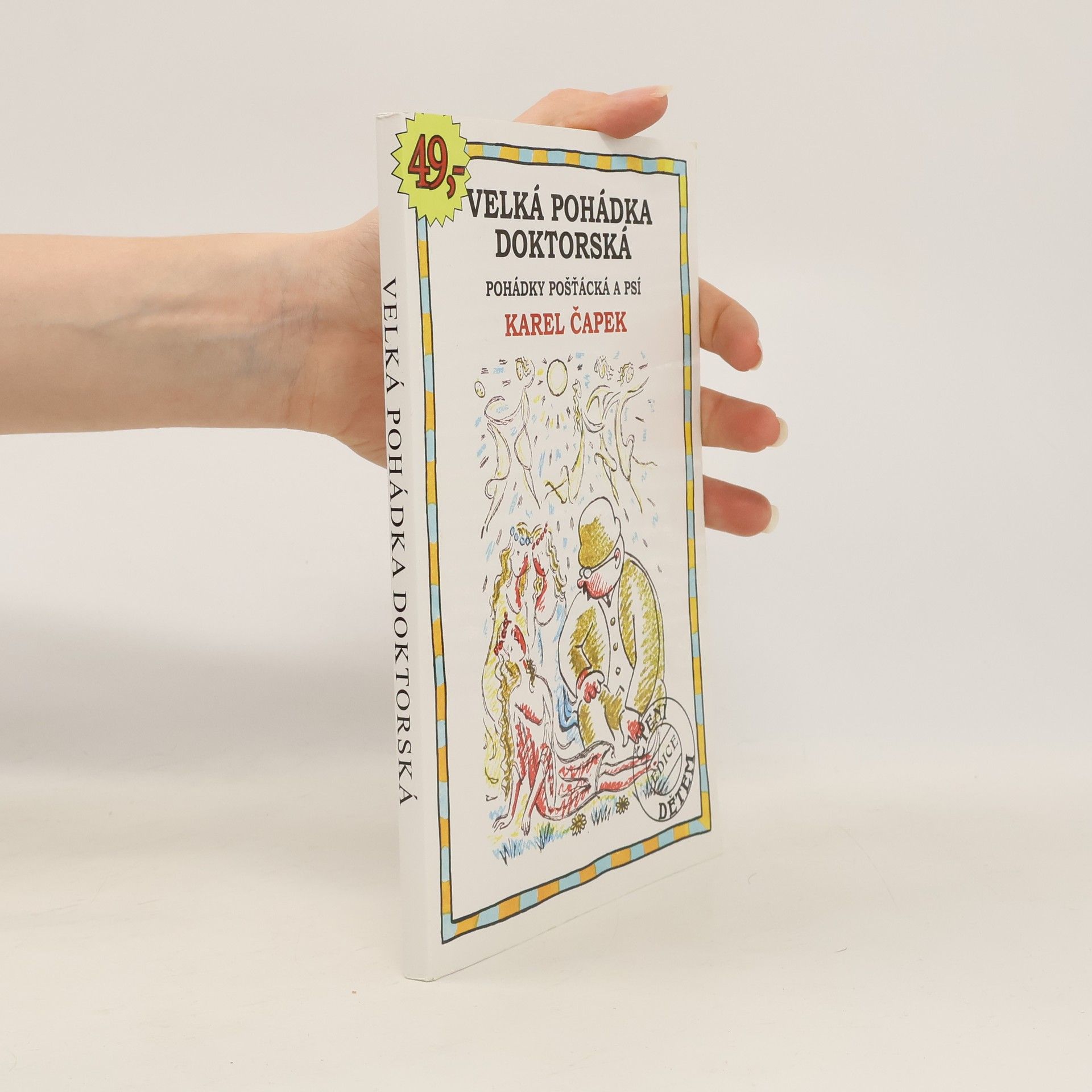 Karel Čapek Velká pohádka doktorská. Pohádky pošťácká a psí