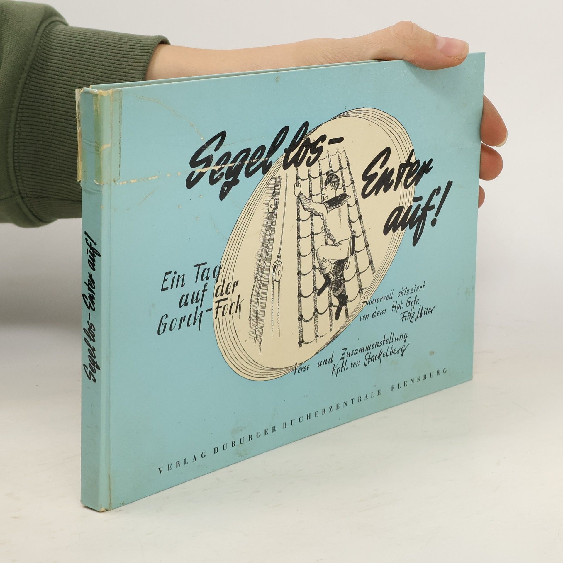 AA.VV. Segel los - Enter auf! Ein Tag auf der Gorch Fock