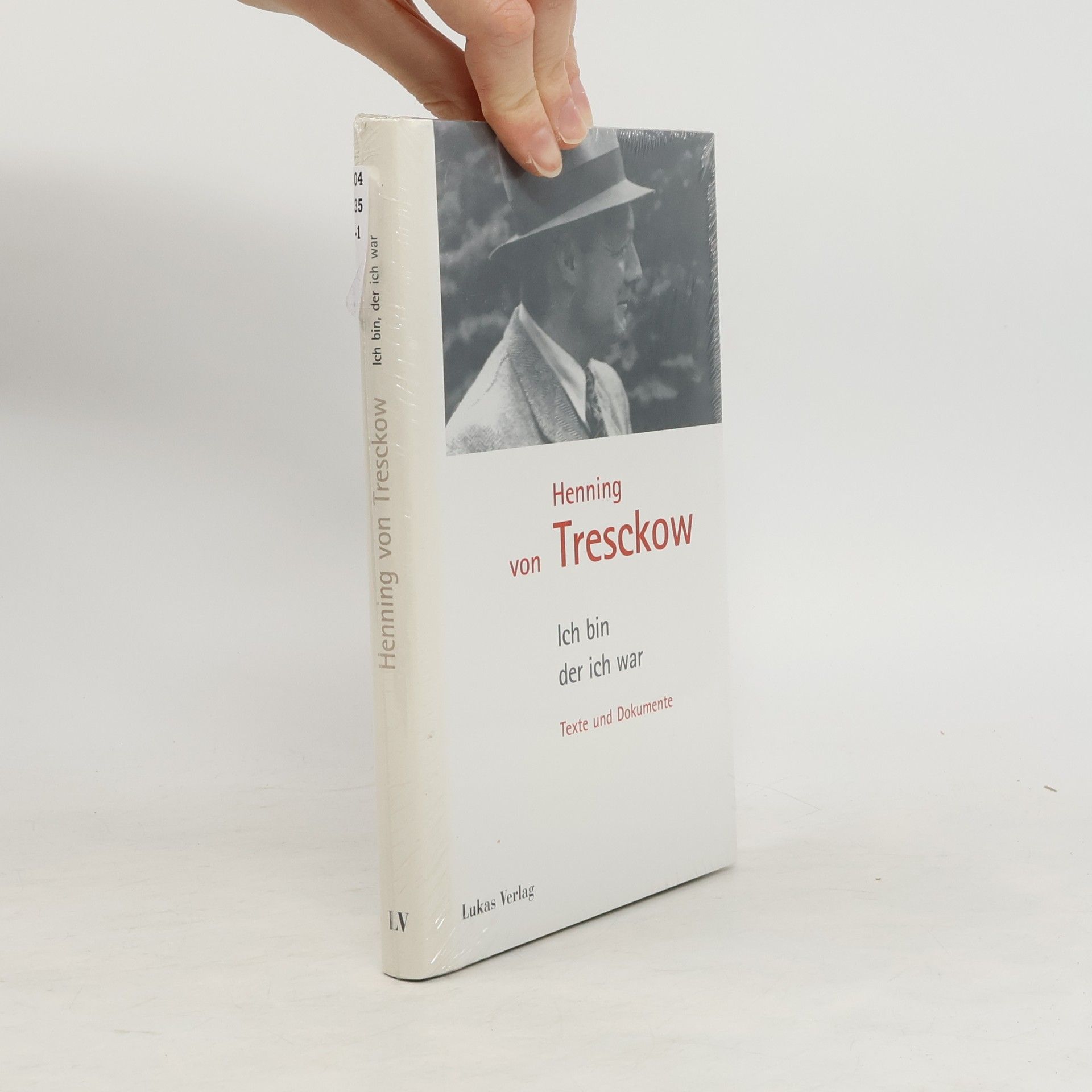 Sigrid Grabner Henning von Tresckow, ich bin, der ich war