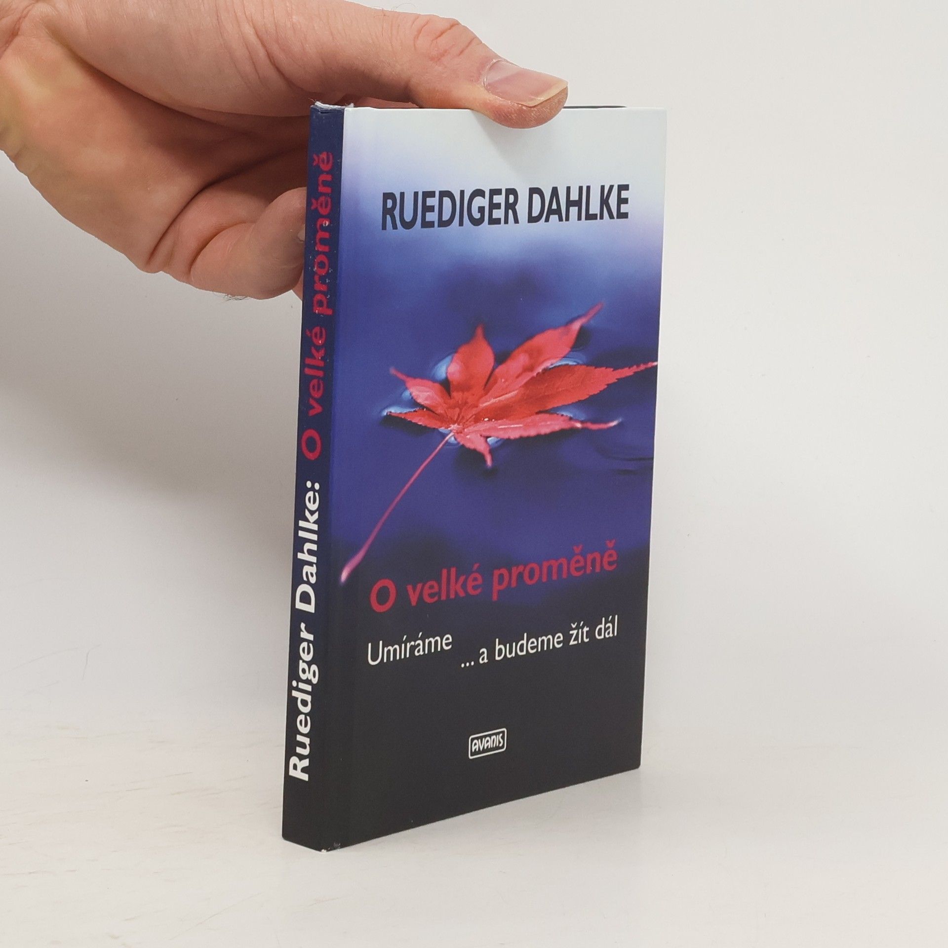 Ruediger Dahlke O velké proměně. Umíráme... a budeme žít dál