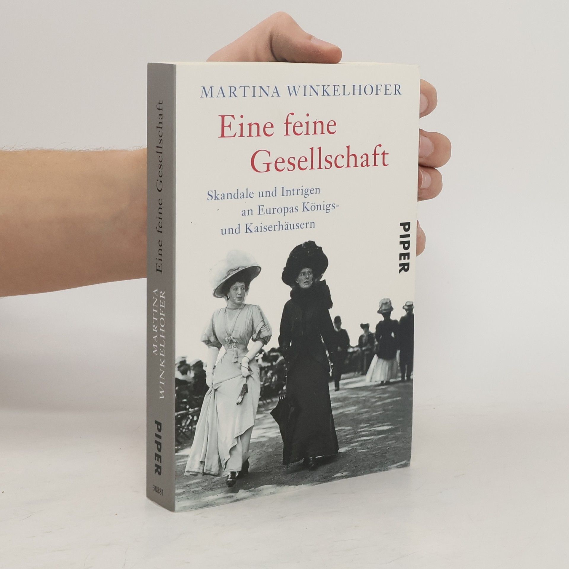 Eine feine Gesellschaft. Skandale und Intrigen an Europas Königs- und Kaiserhäusern