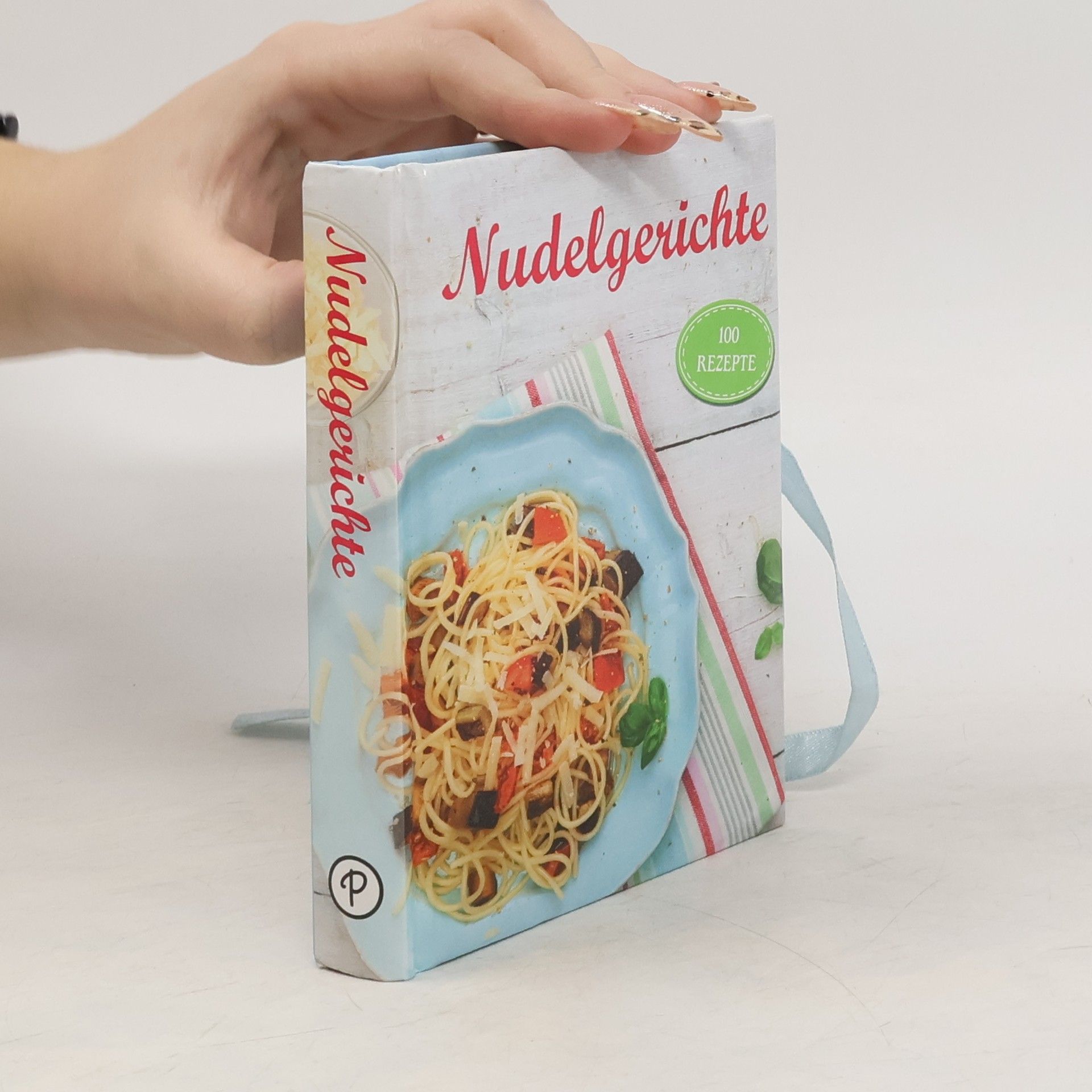 Autorenkollektiv Nudelgerichte. 100 Rezepte