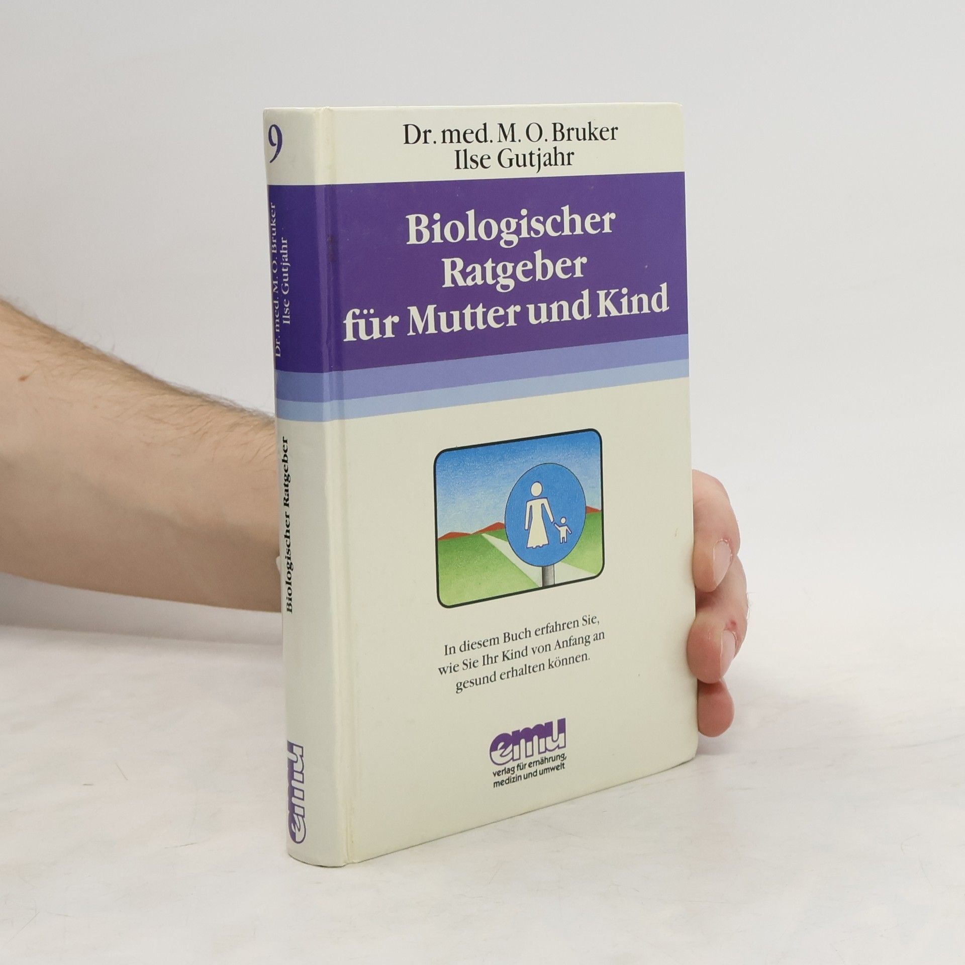 M. O. Bruker Biologischer Ratgeber für Mutter und Kind