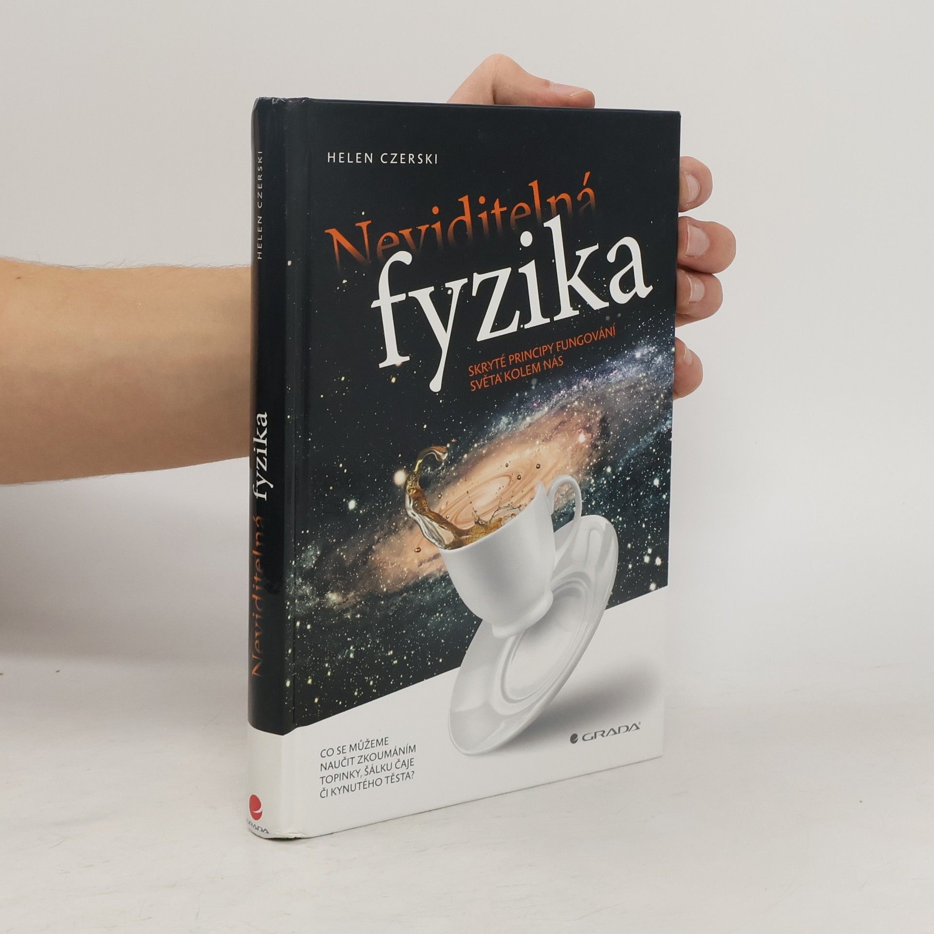 Helen Czerski Neviditelná fyzika. Skryté principy fungování světa kolem nás