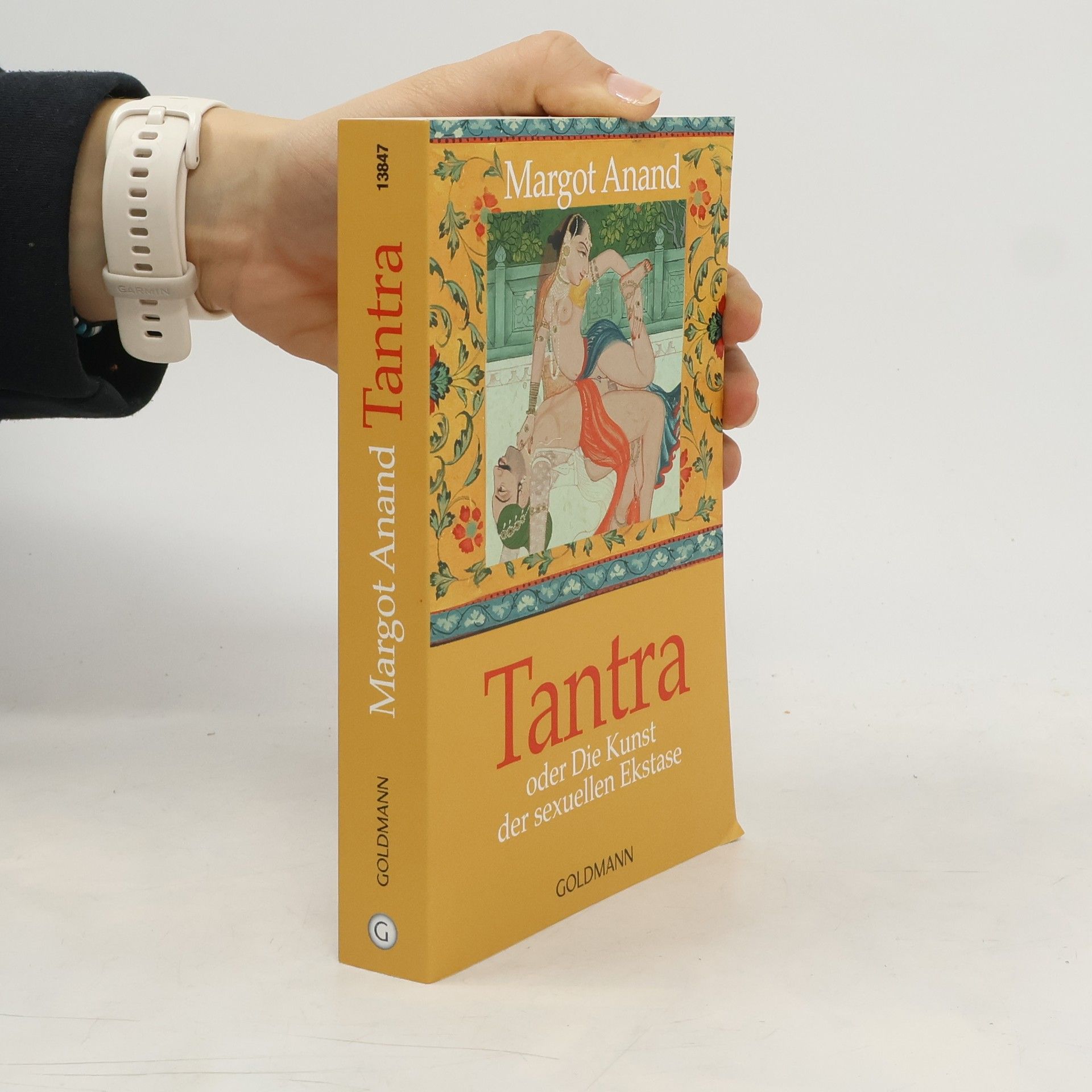 Margot Anand Tantra oder Die Kunst der sexuellen Ekstase
