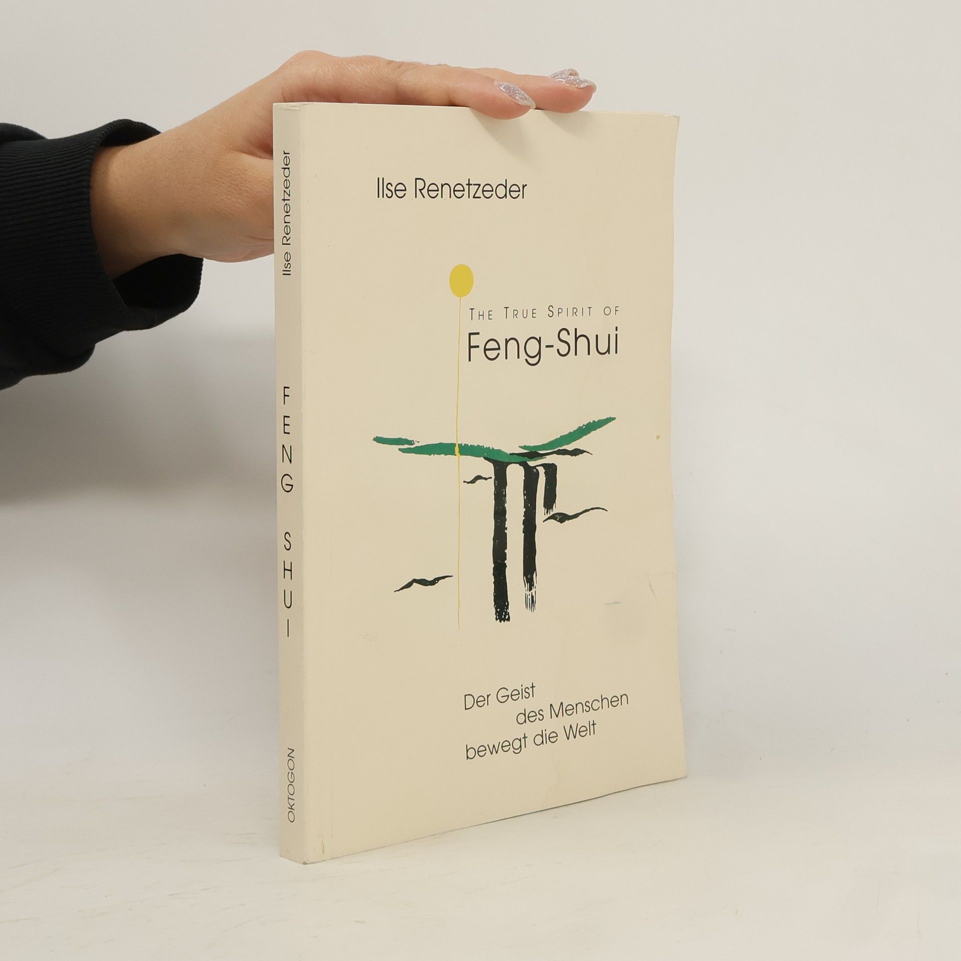 Ilse Renetzeder The True Spirit of Feng-Shui