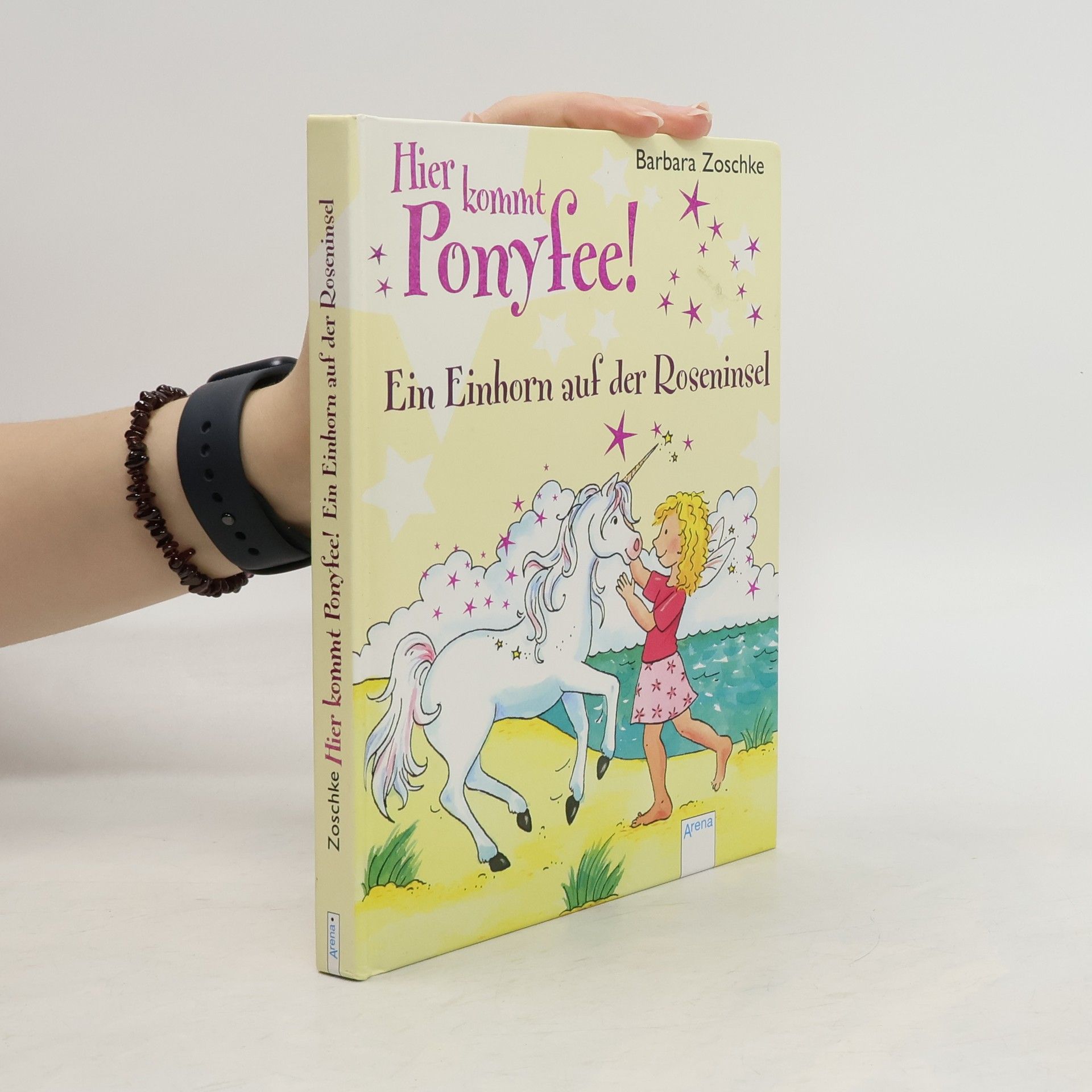 Barbara Zoschke Hier kommt Ponyfee! Ein Einhorn auf der Roseninsel