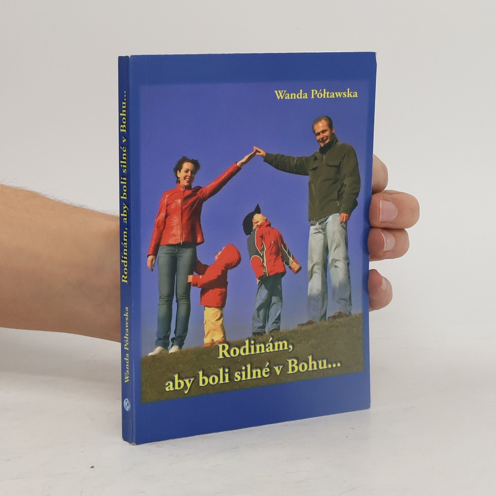 Rodinám, aby boli silné v Bohu...