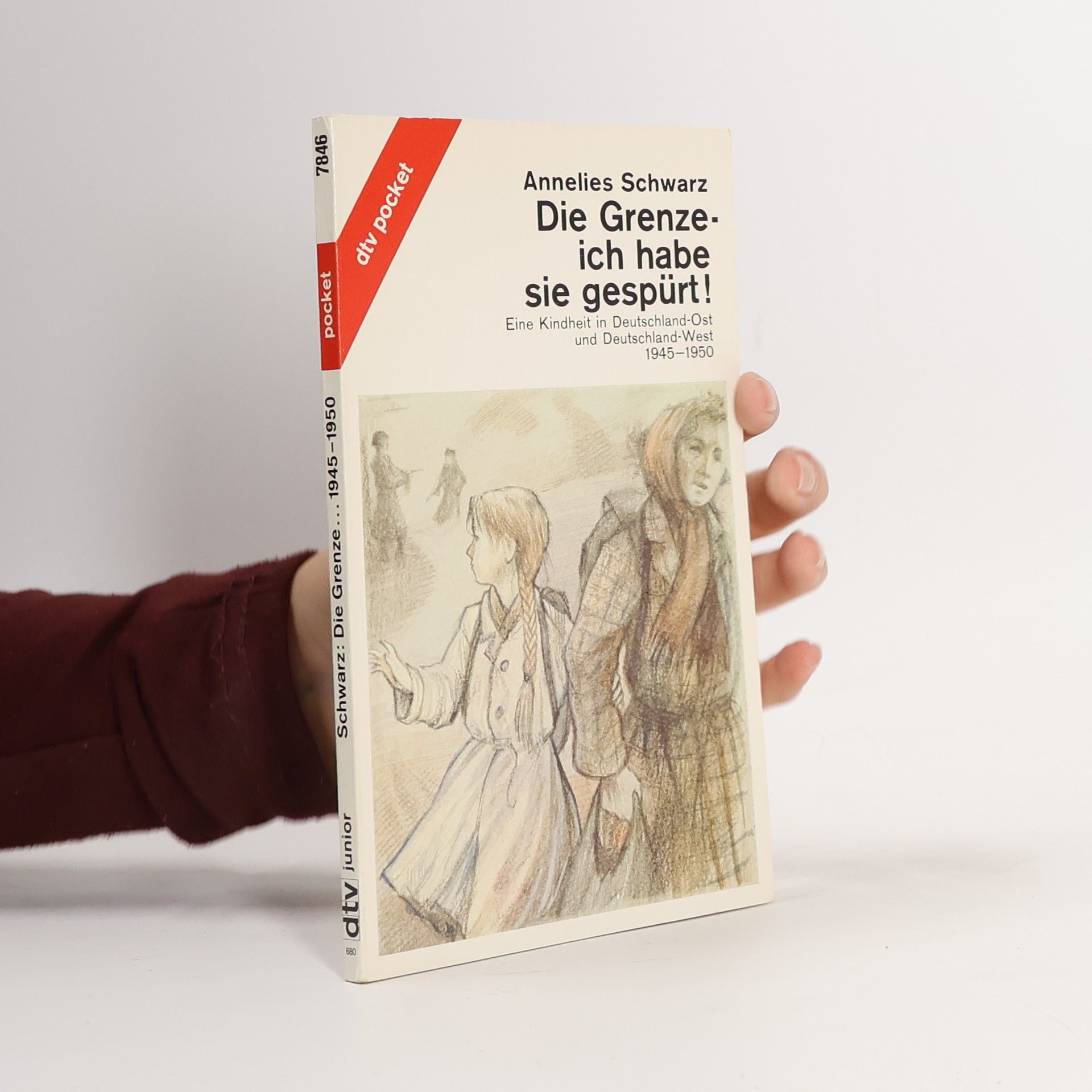 Annelies Schwarz Die Grenze - ich habe sie gespürt!