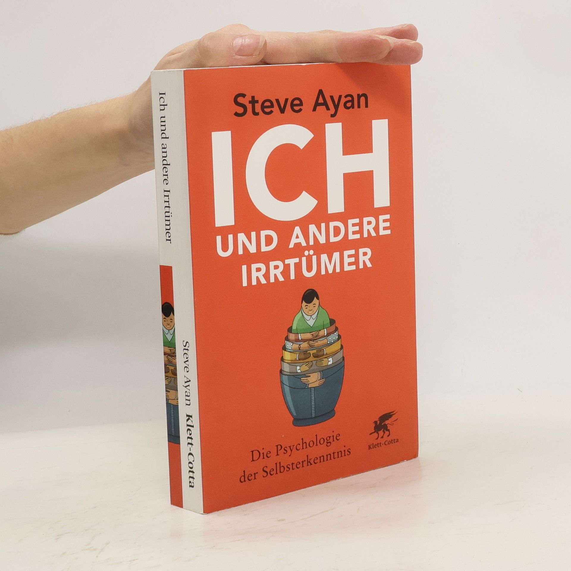 Steve Ayan Ich und andere Irrtümer : die Psychologie der Selbsterkenntnis