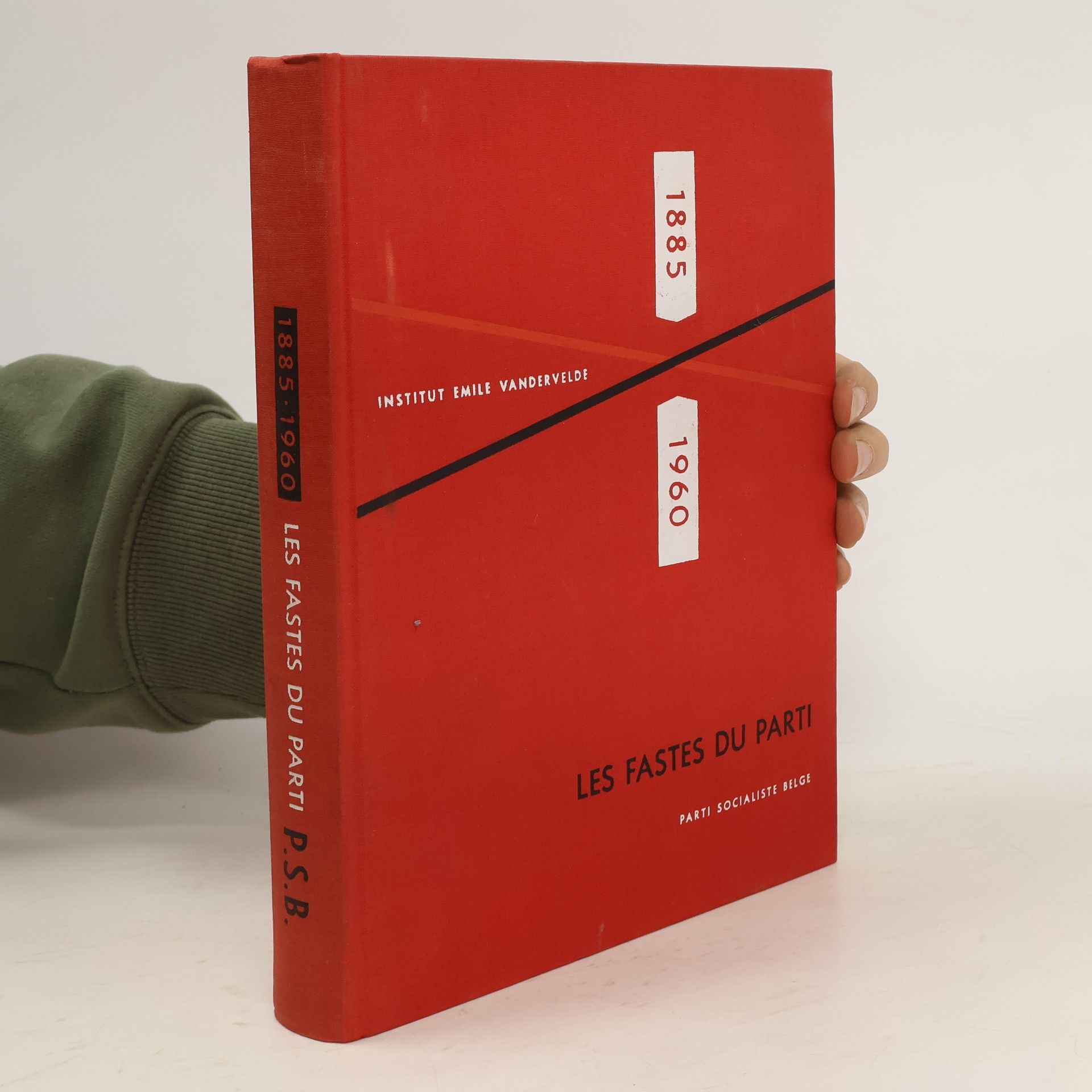 Collectif d'auteurs Les fastes du parti 1885-1960