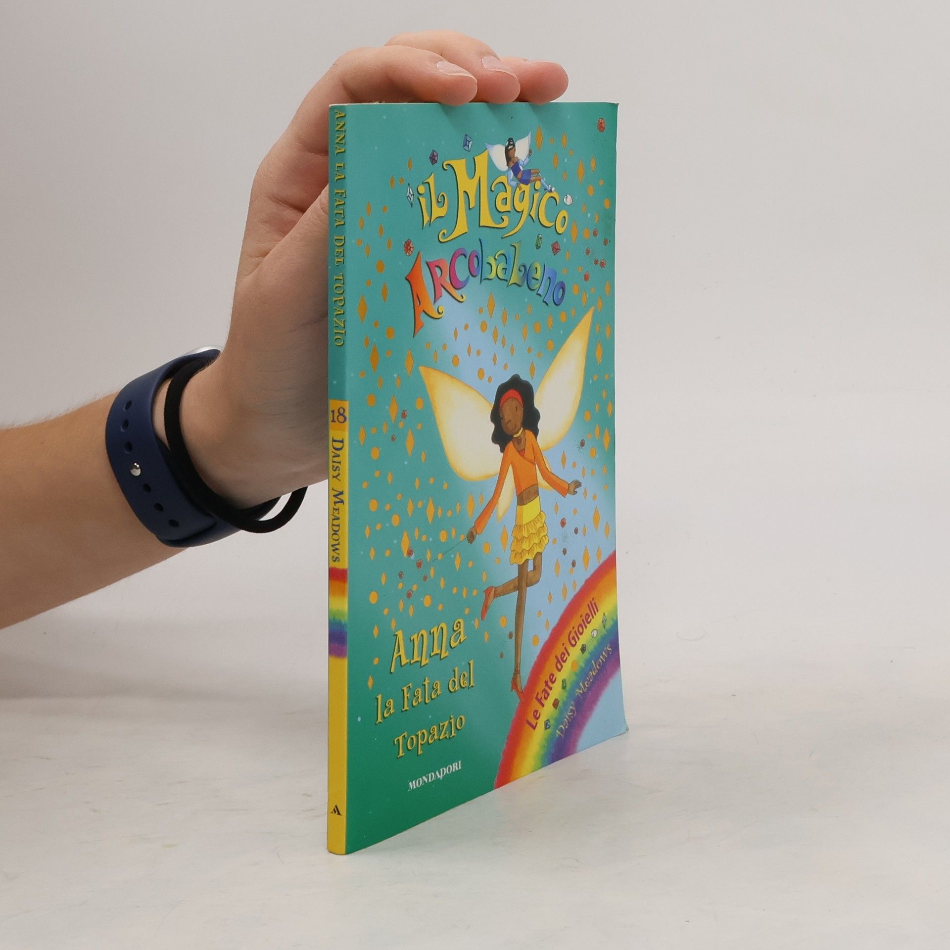 Il magico arcobaleno - 18: Anna la fata del topazio