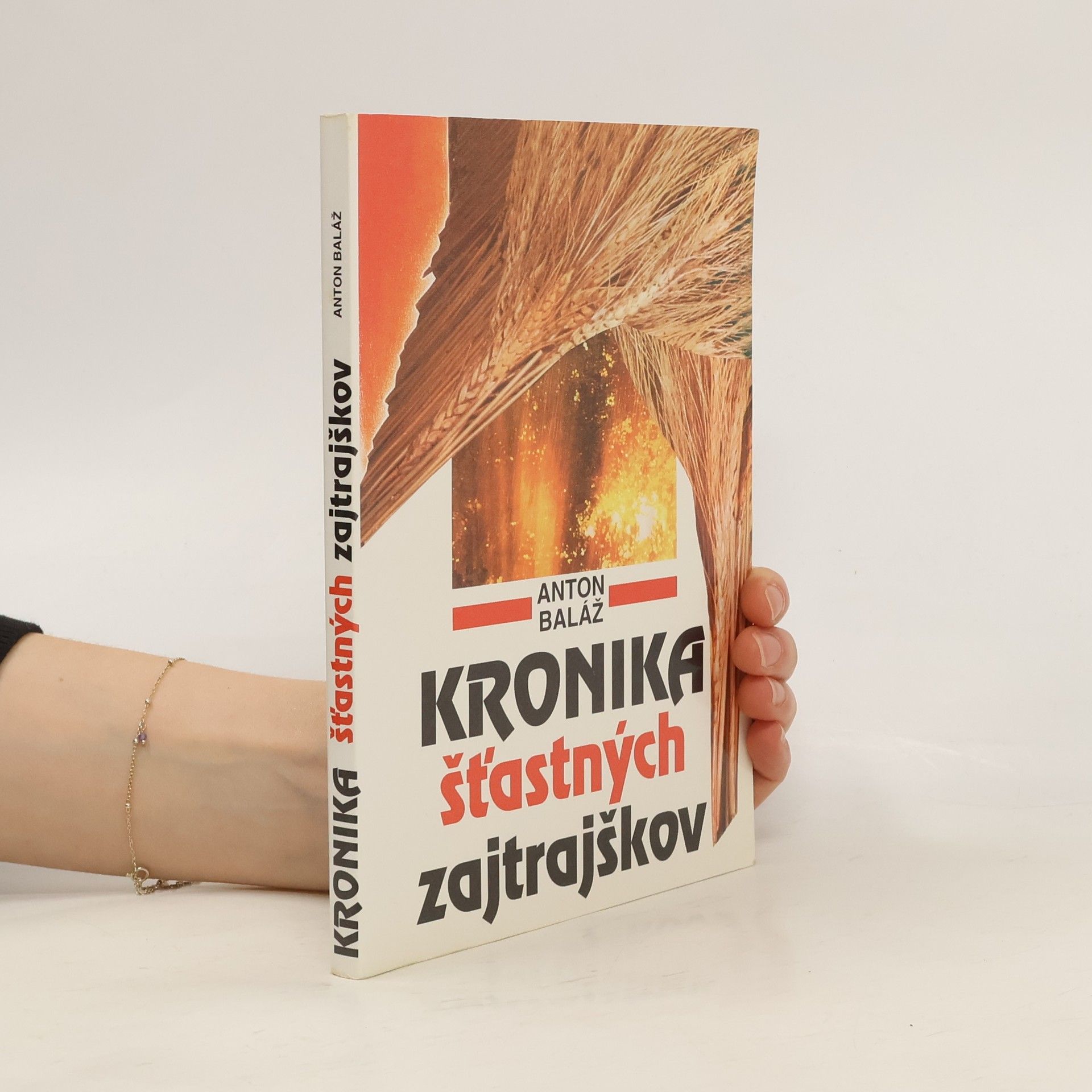 Anton Baláž Kronika šťastnejších zajtrajškov