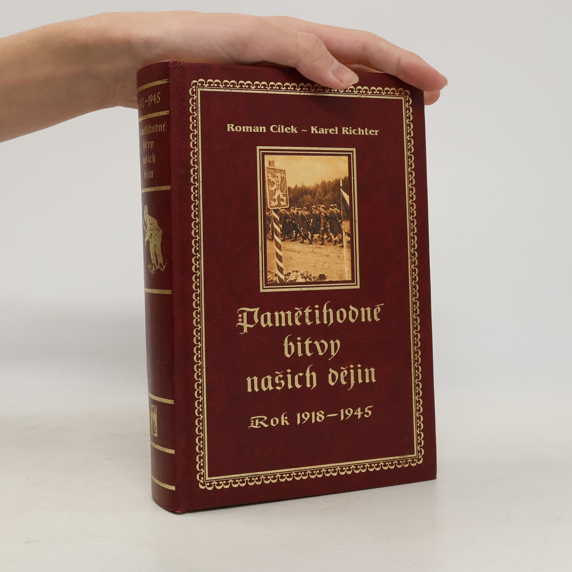 Roman Cílek Pamětihodné bitvy (střety a boje) našich dějin : rok 1918 až 1945