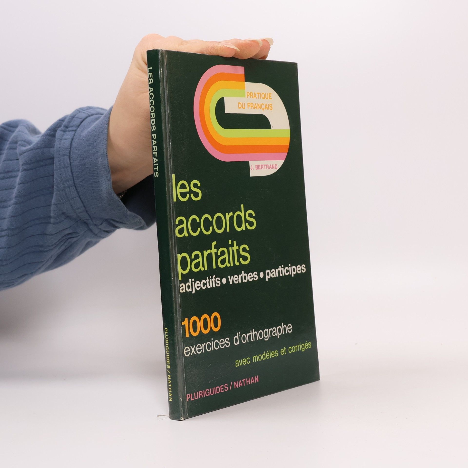 J. Bertrand Pratique du Français: Les accords parfaits