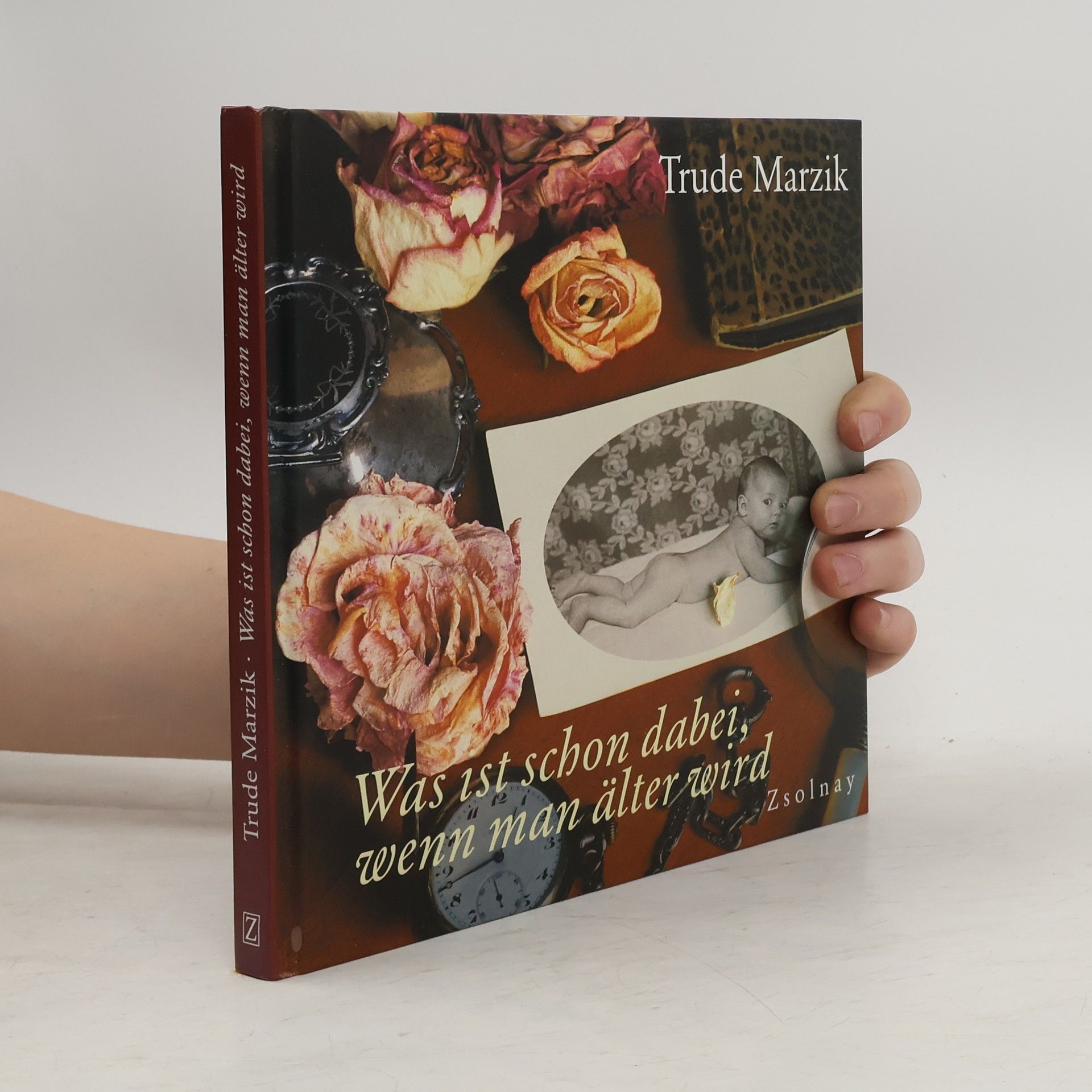 Trude Marzik Was ist schon dabei, wenn man älter wird