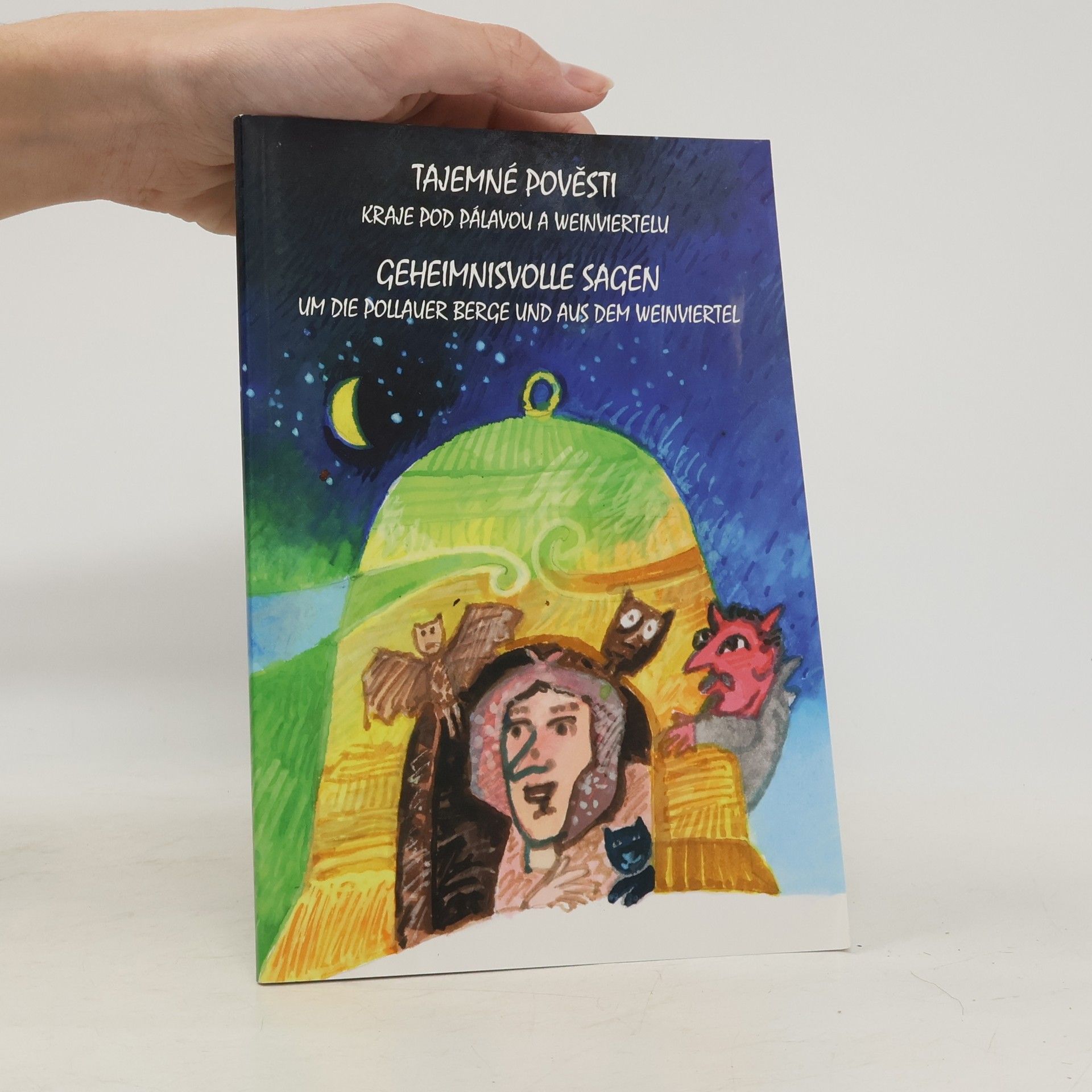 Ilona Salajková Tajemné pověsti kraje pod Pálavou a Weinviertelu