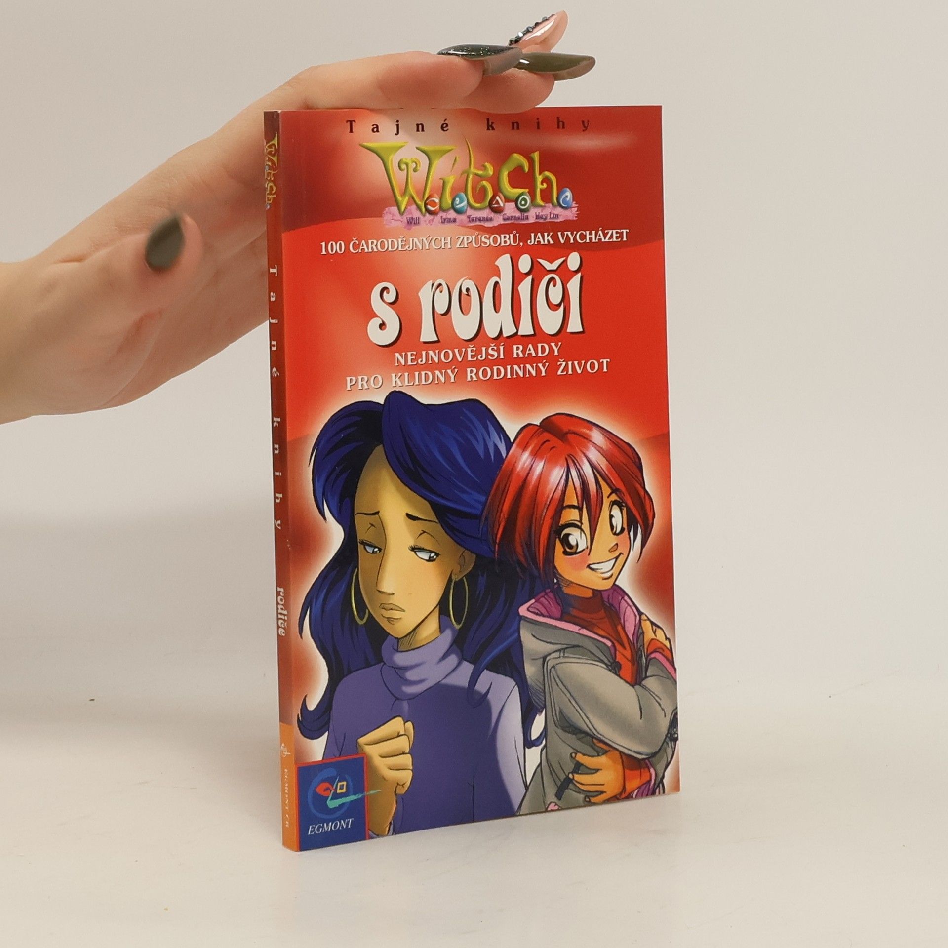 Marie Šimková Tajné knihy W.I.T.C.H. 100 čarodějných způsobů, jak vycházet s rodiči