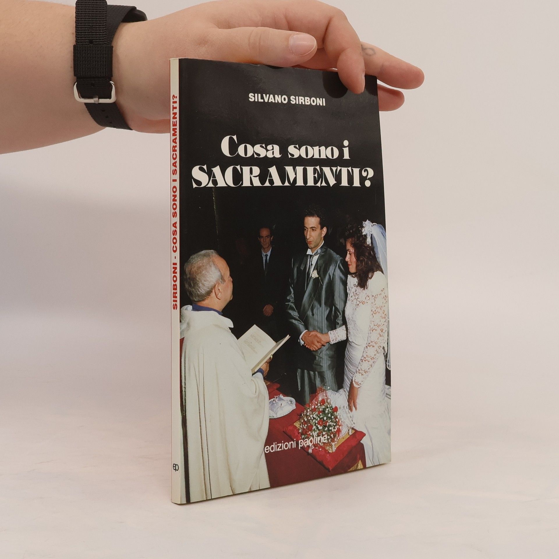 Silvano Sirboni Cosa sono i sacramenti ?