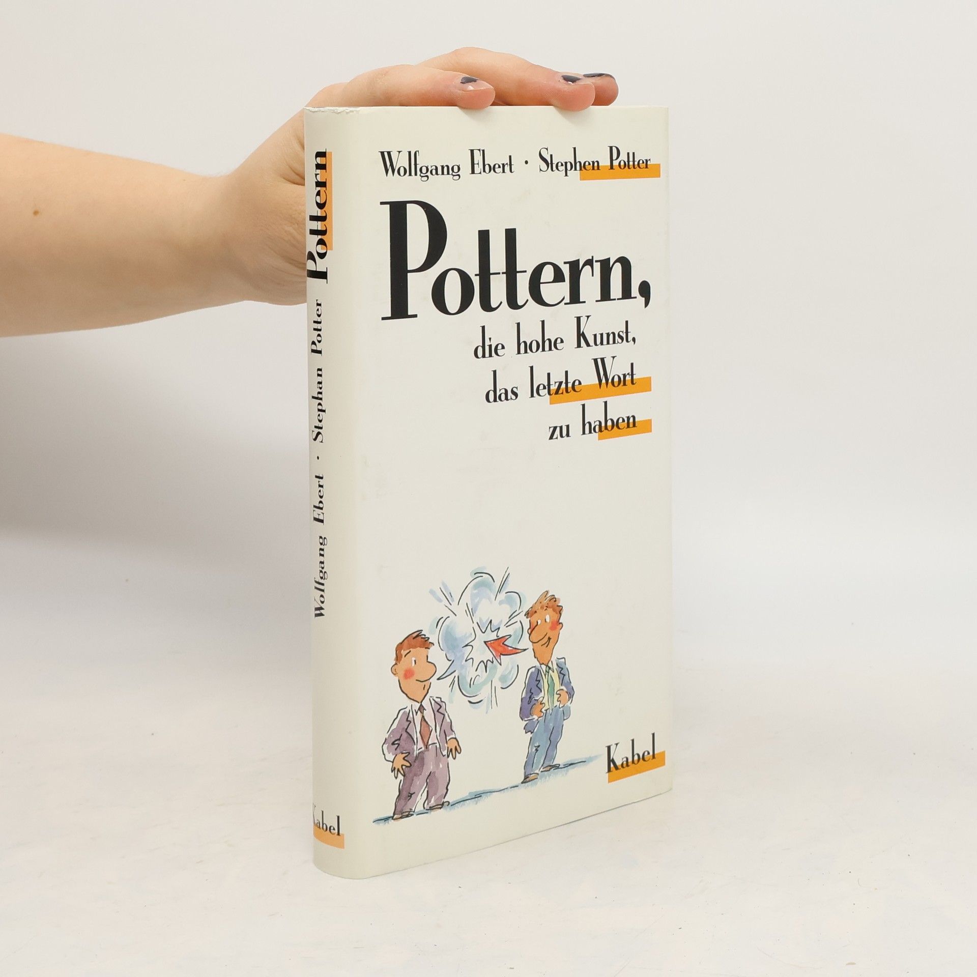Wolfgang M. Ebert Pottern - die hohe Kunst, das letzte Wort zu haben
