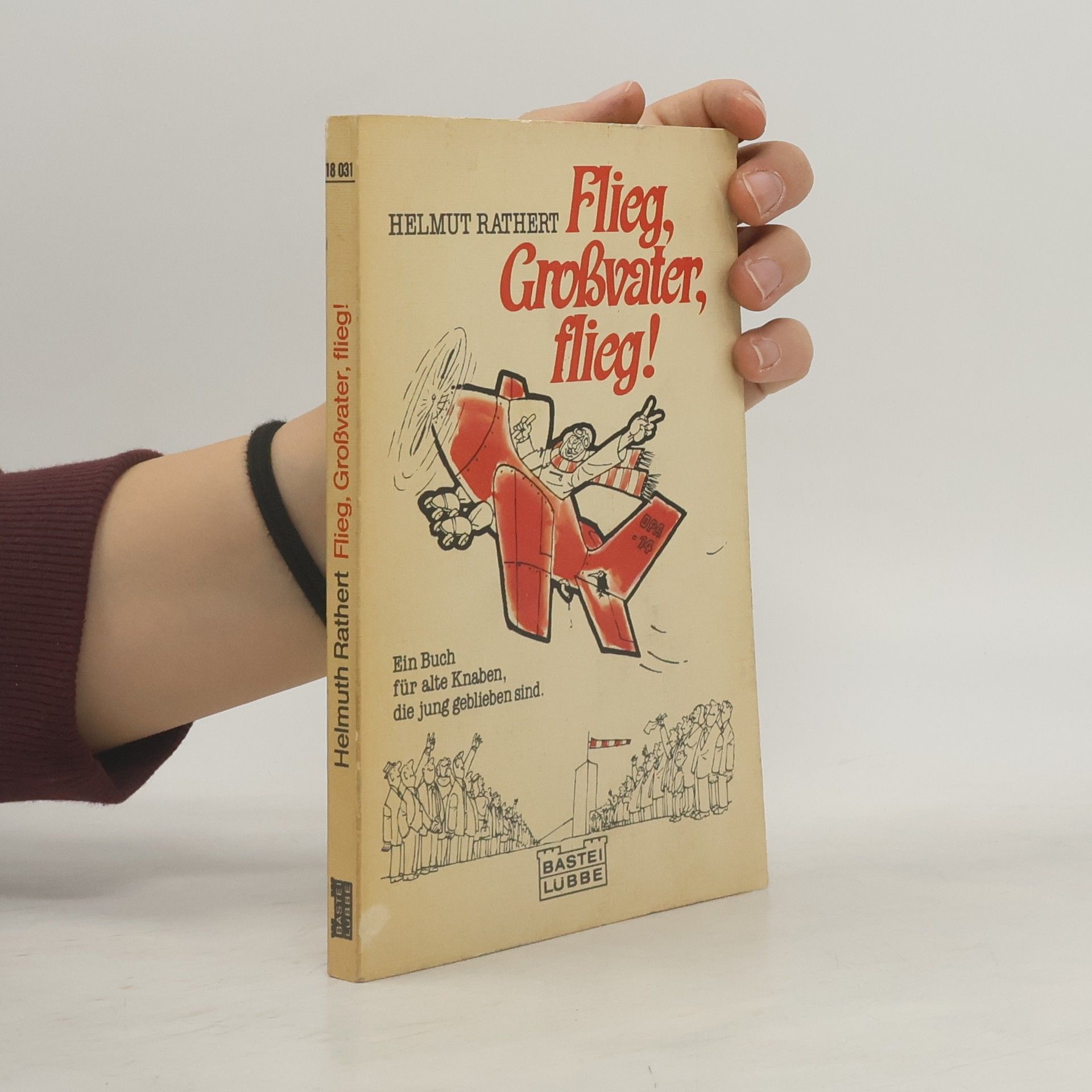 Helmut Rathert Flieg, Grossvater, flieg!