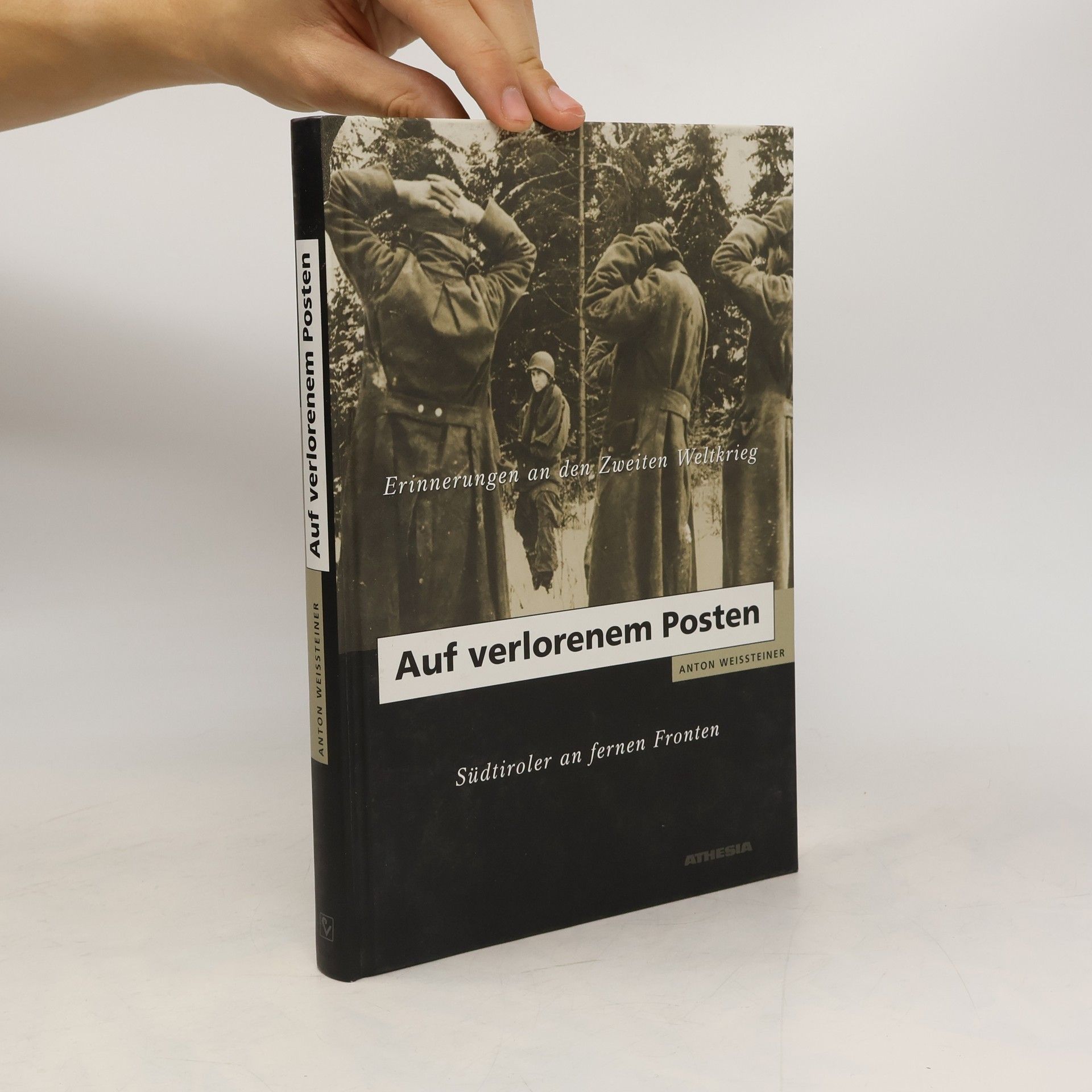 Anton Weissteiner Auf verlorenem Posten