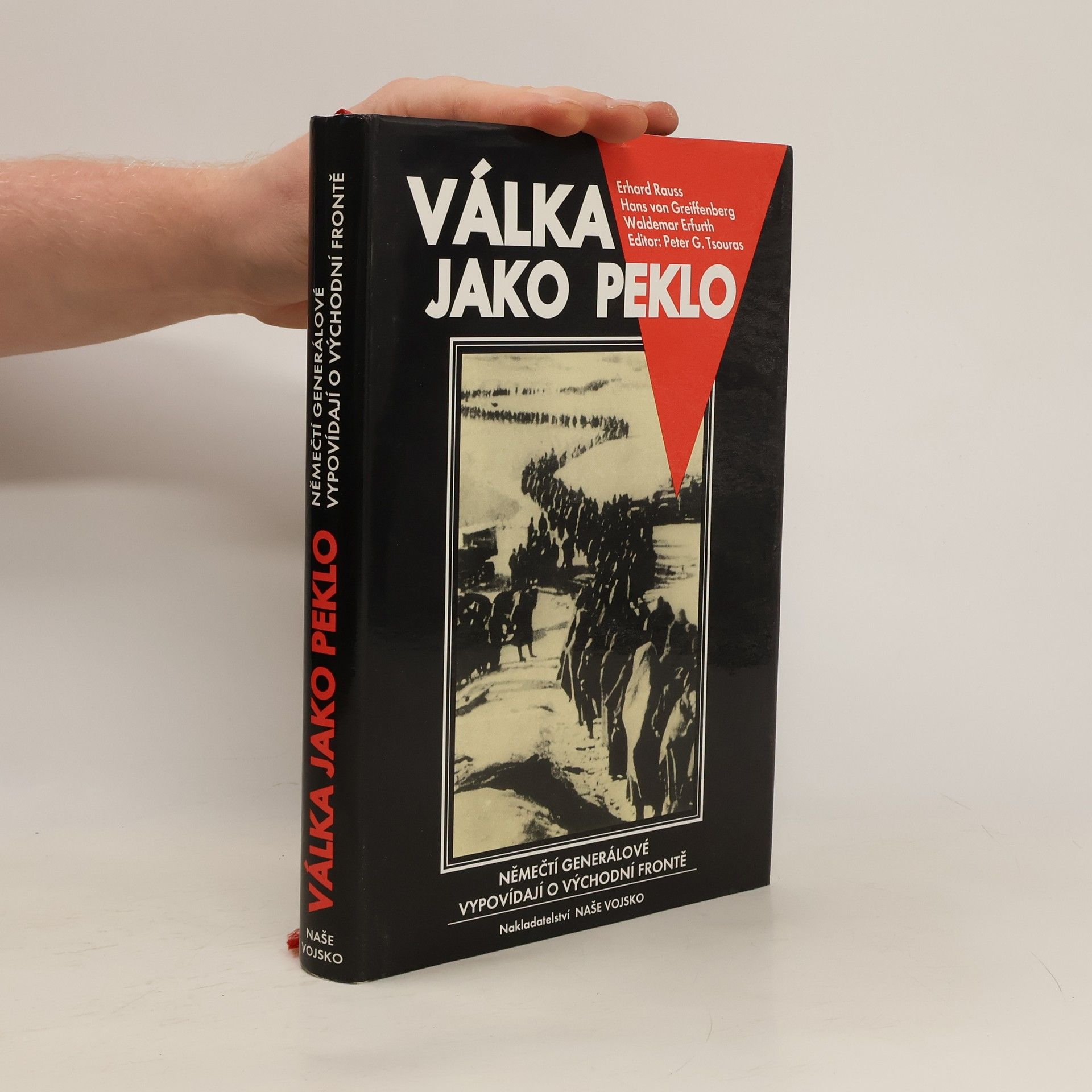 Peter G. Tsouras Válka jako peklo : němečtí generálové vypovídají o východní frontě