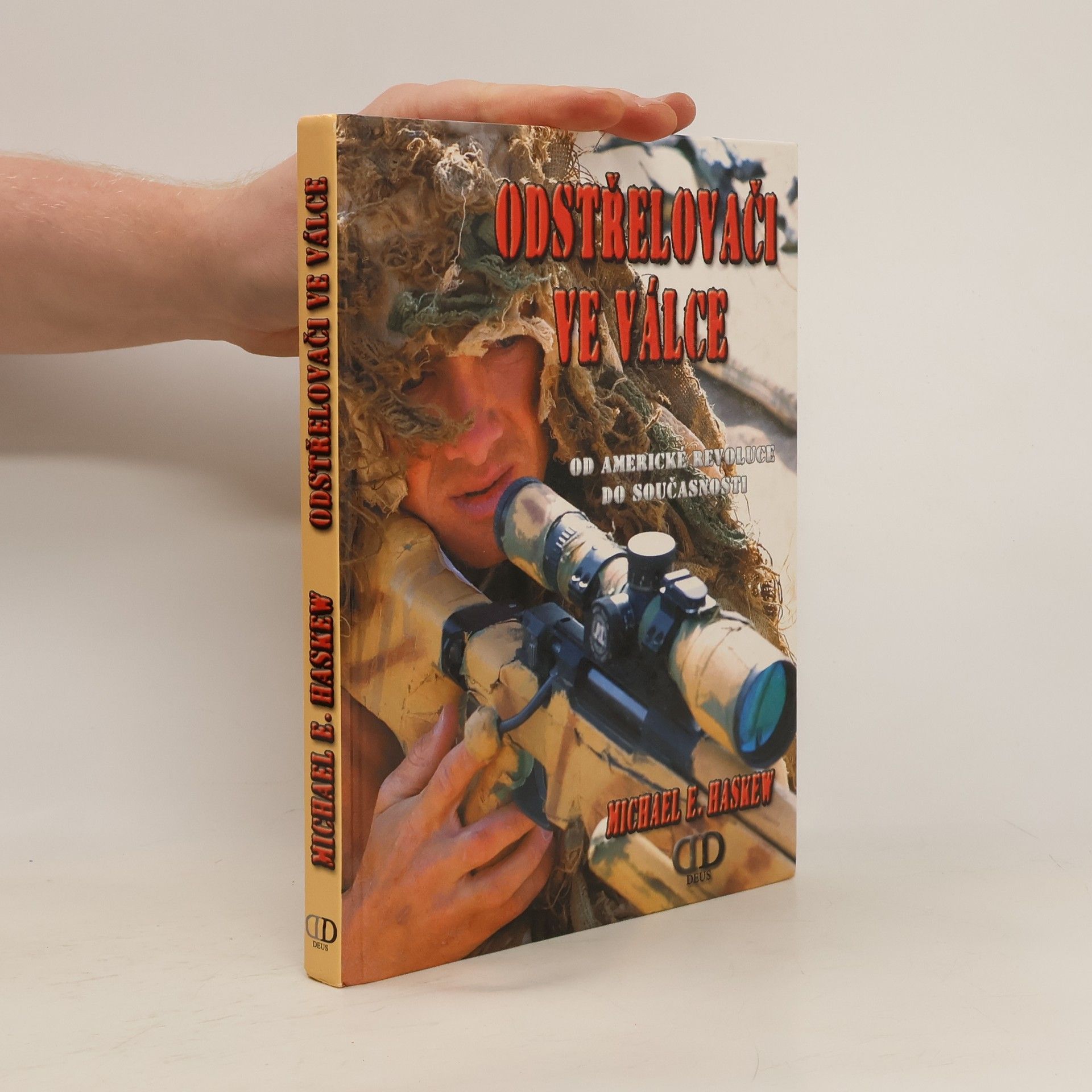 Michael E. Haskew Odstřelovači ve válce. Od americké revoluce do současnosti