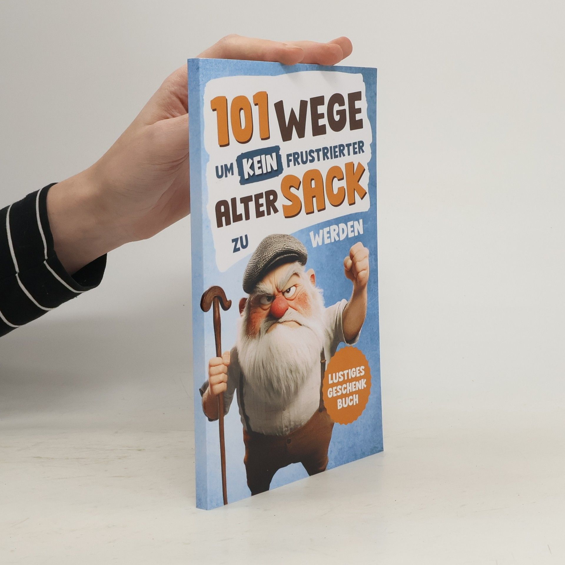 Alarmstufe Alt: 101 Wege, um kein frustrierter, alter Sack zu werden – Antworten auf Fragen, die das Leben eines Mannes mit sich bringt | Lustiges Geschenk für Männer