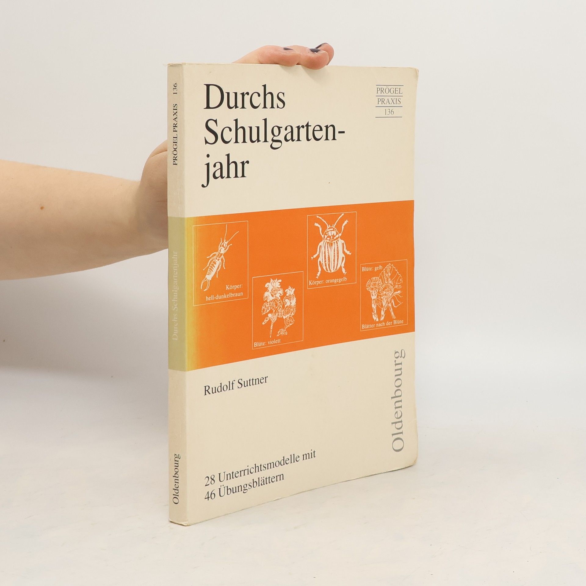 Rudolf Suttner Durchs Schulgartenjahr