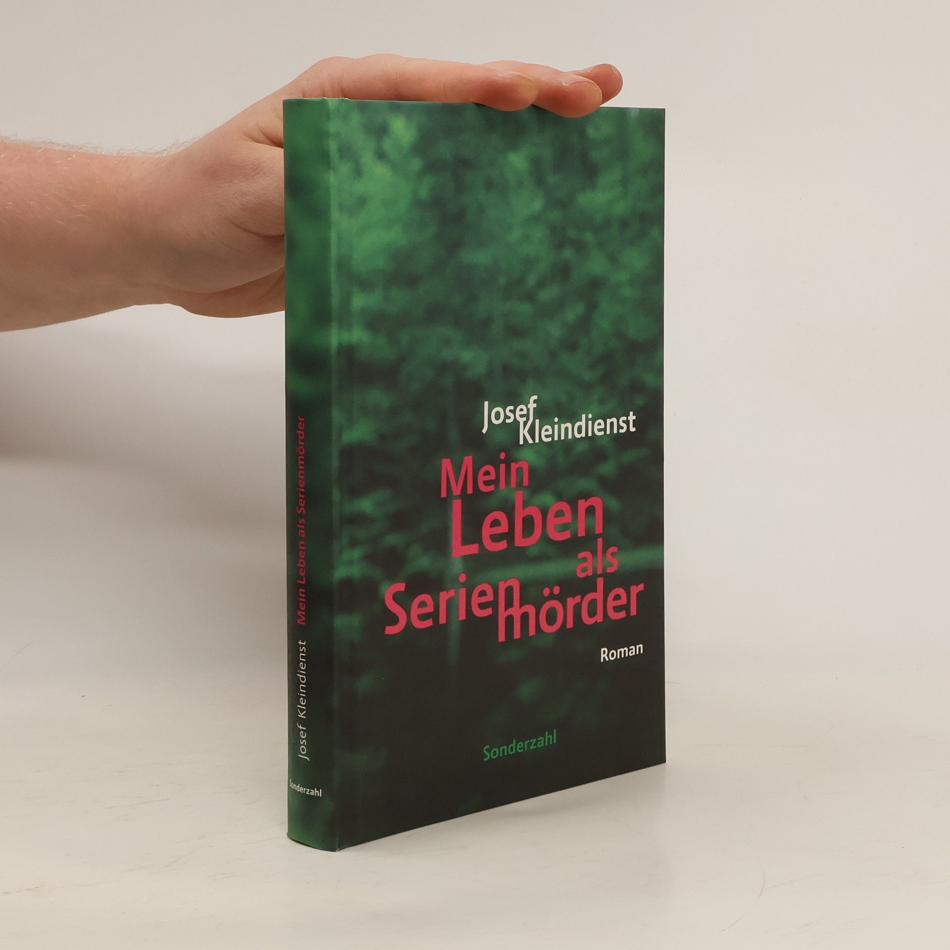 Josef Kleindienst Mein Leben als Serienmörder