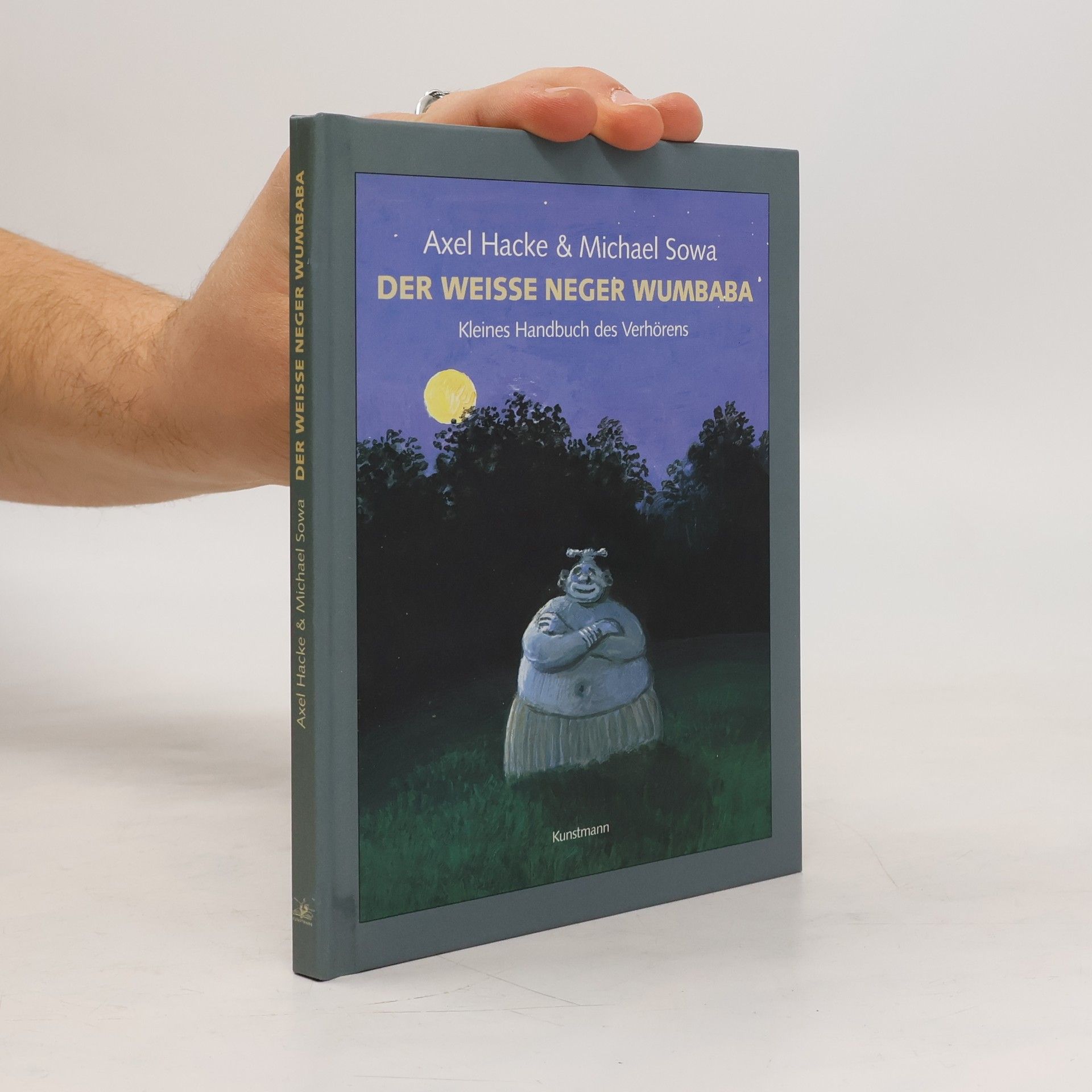 Axel Hacke Der weiße Neger Wumbaba. Kleines Handbuch des Verhörens