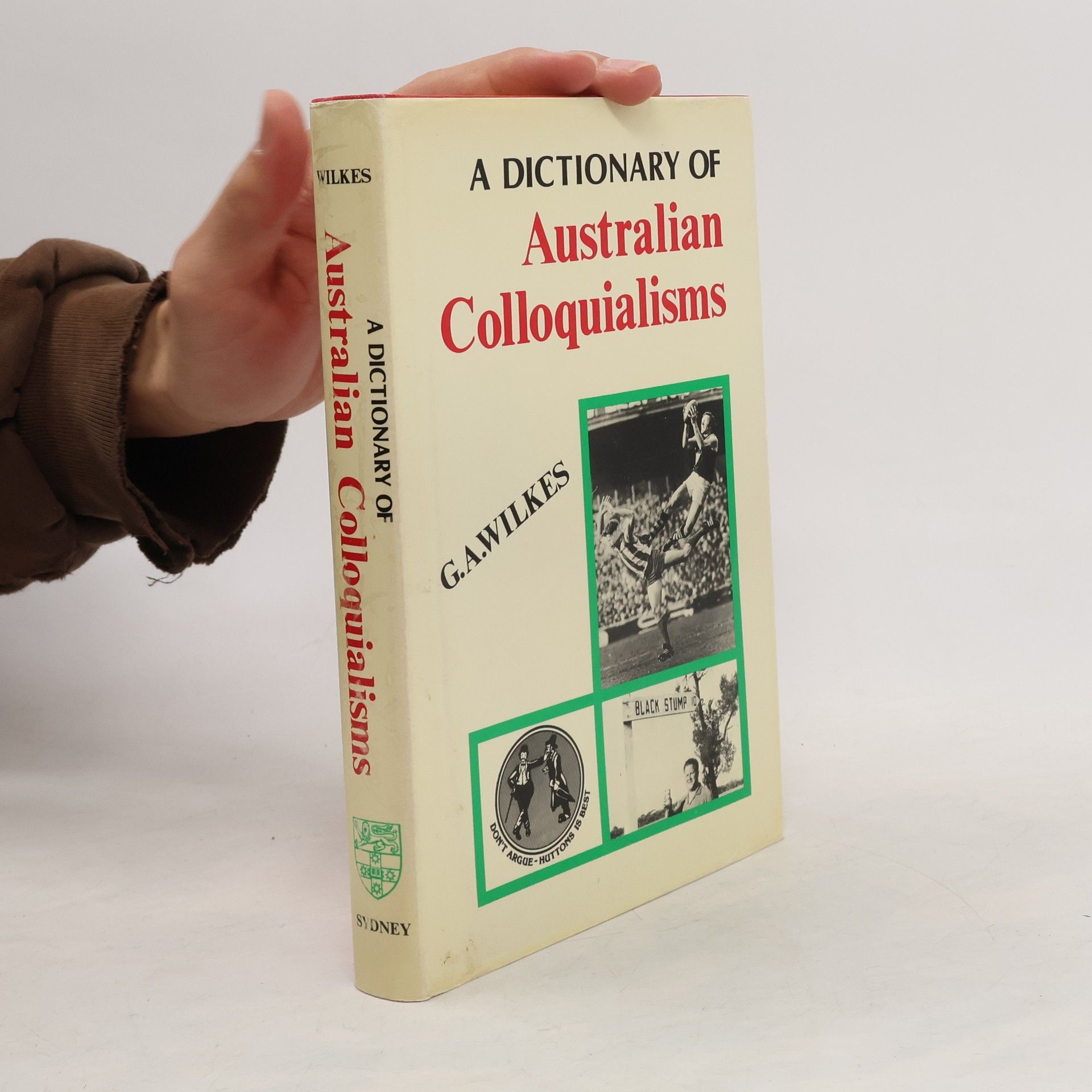 G. A. Wilkes A Dictionary of Australian Colloquialisms