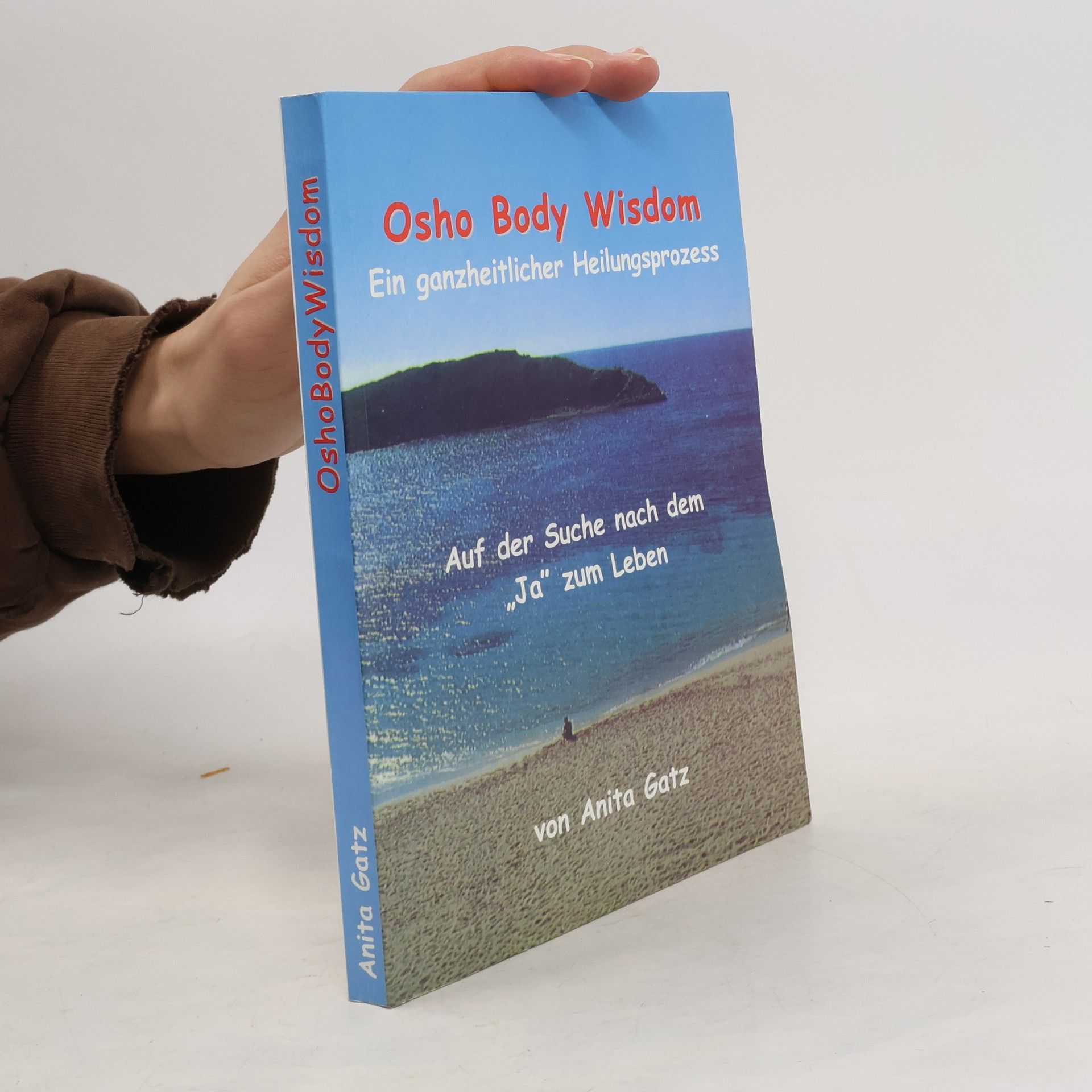 Anita Gatz Auf der Suche nach dem "Ja" zum Leben