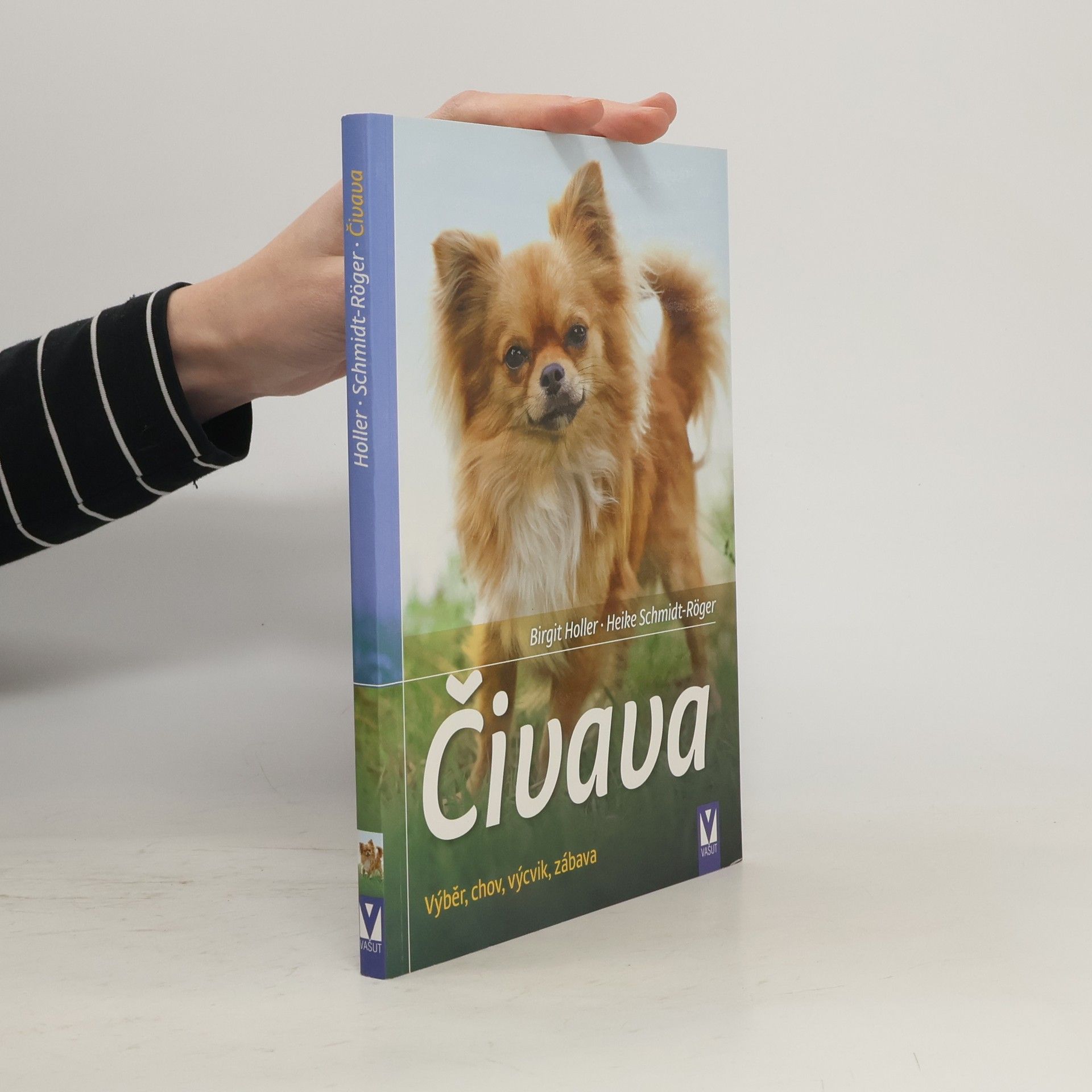 Čivava: Výběr, chov, výcvik, zábava