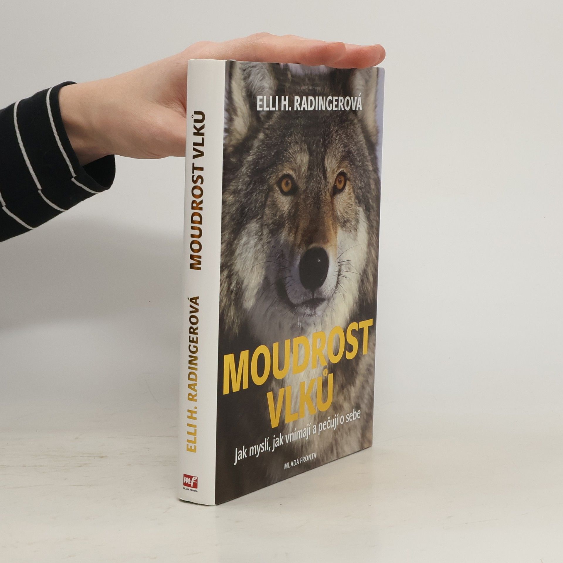 Elli H. Radinger Moudrost vlků. Jak myslí, jak vnímají a pečují o sebe