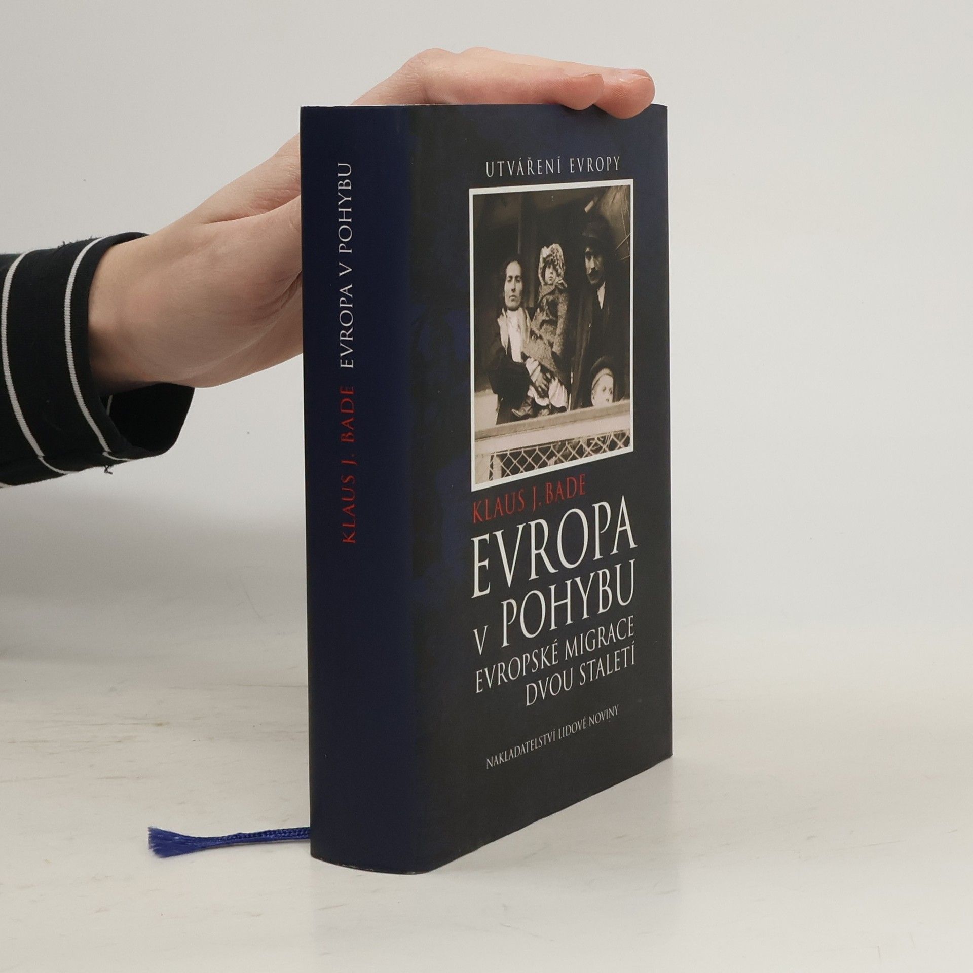 Klaus J. Bade Evropa v pohybu : evropské migrace dvou staletí