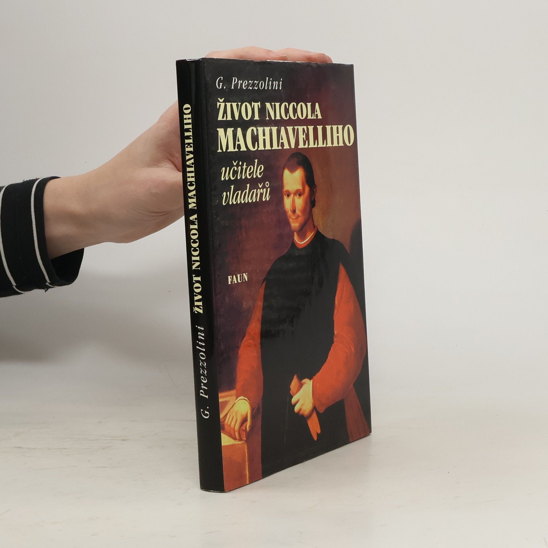 Giuseppe Prezzolini Život Niccola Machiavelliho, učitele vladařů