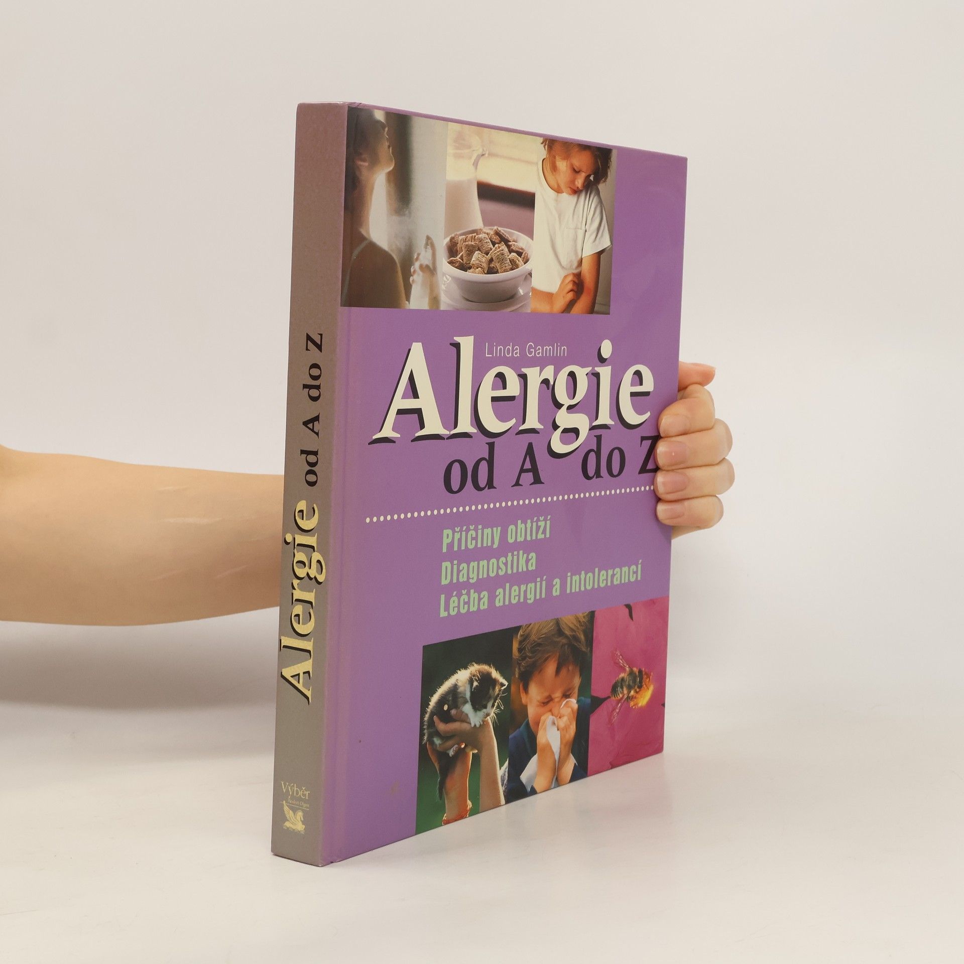 Linda Gamlin Alergie od A do Z. Příčiny obtíží, diagnostika, léčba alergií a intolerancí