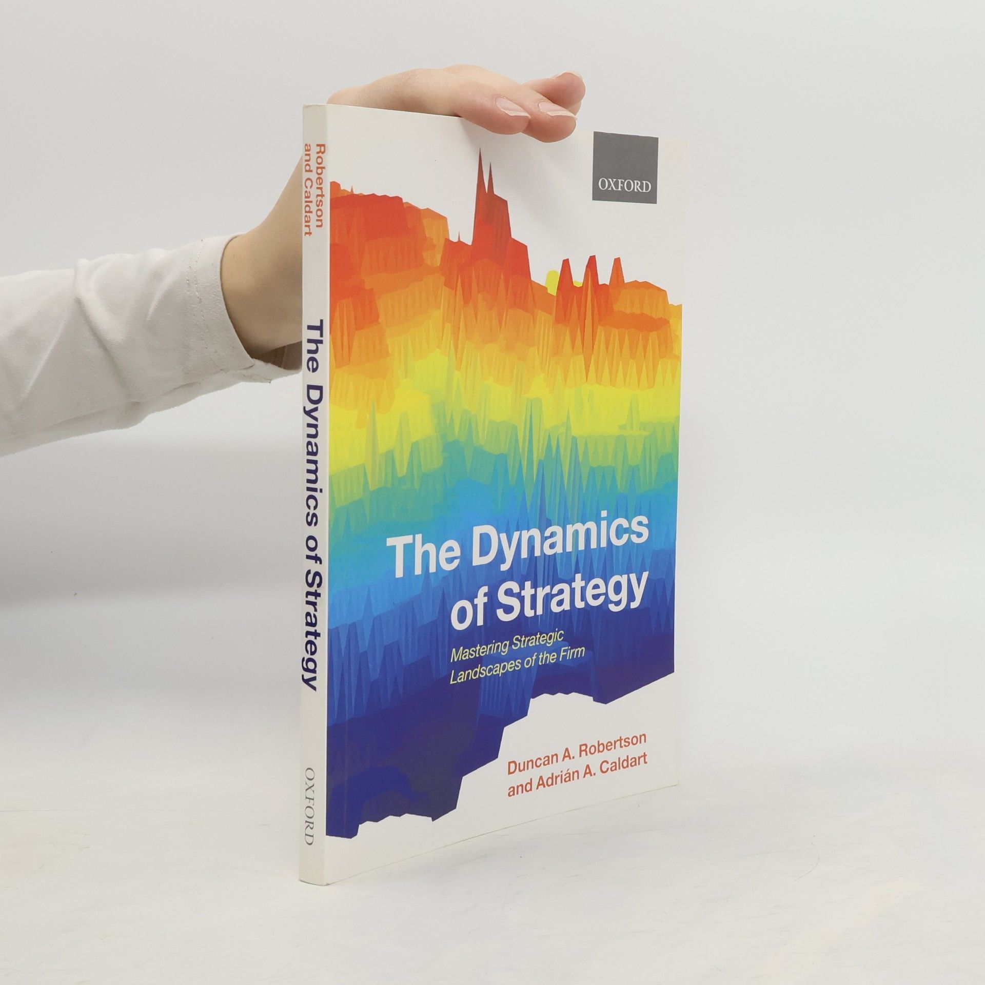 Duncan A. Robertson The Dynamics of Strategy