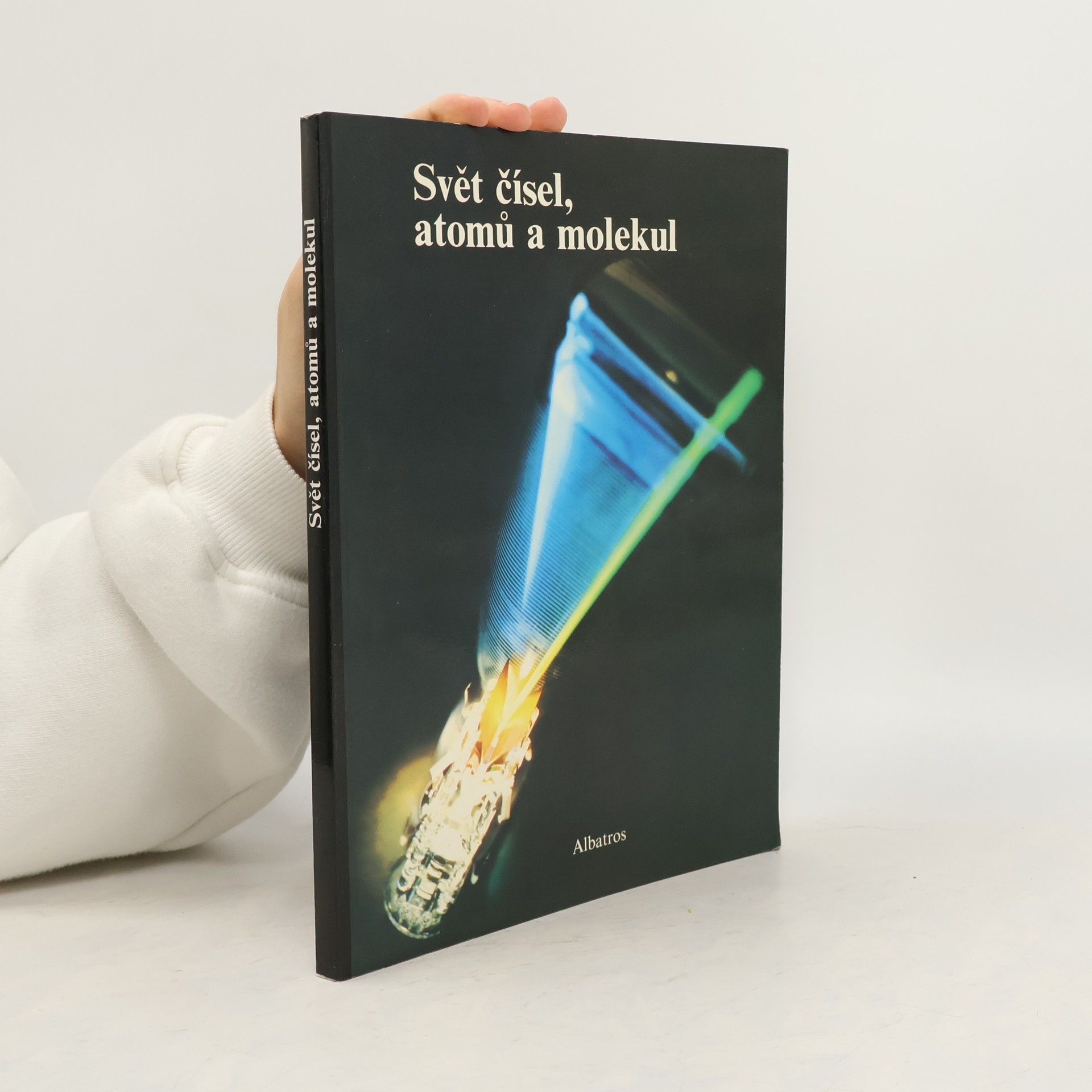 Kolektiv autorů Svět čísel, atomů a molekul
