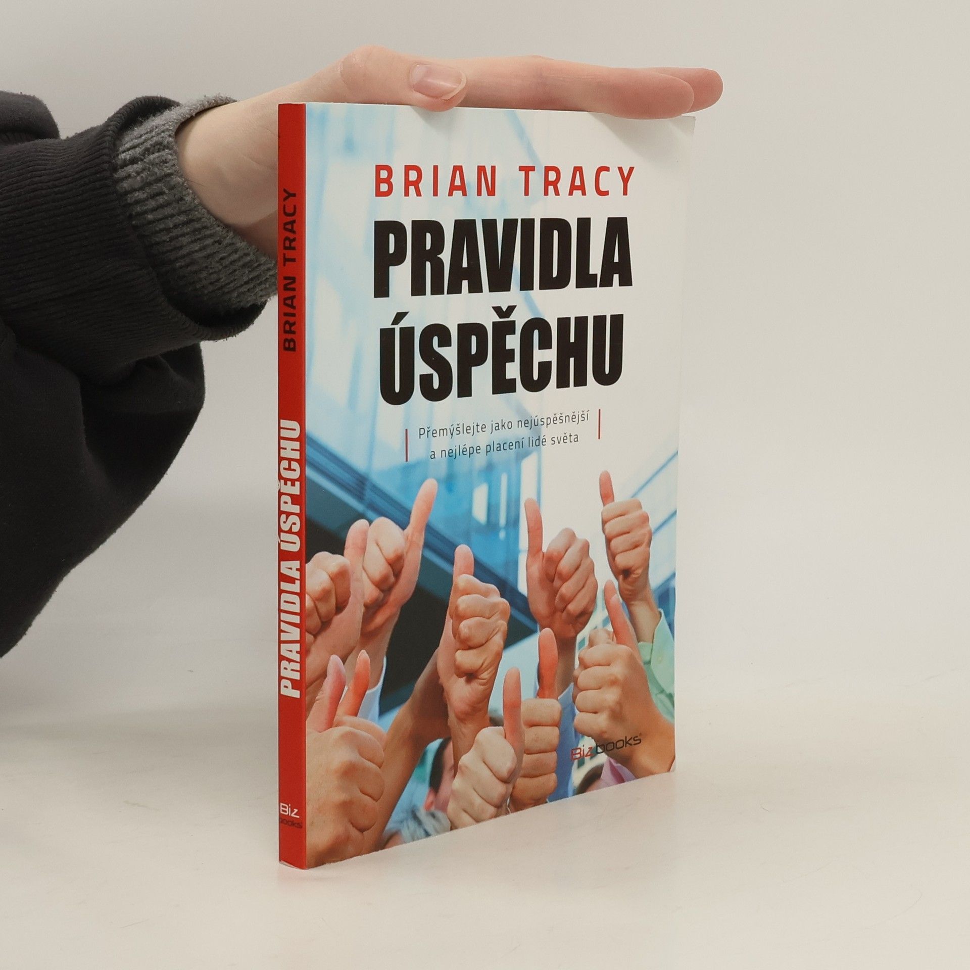 Brian Tracy Pravidla úspěchu. Přemýšlejte jako nejúspěšnější a nejlépe placení lidé světa
