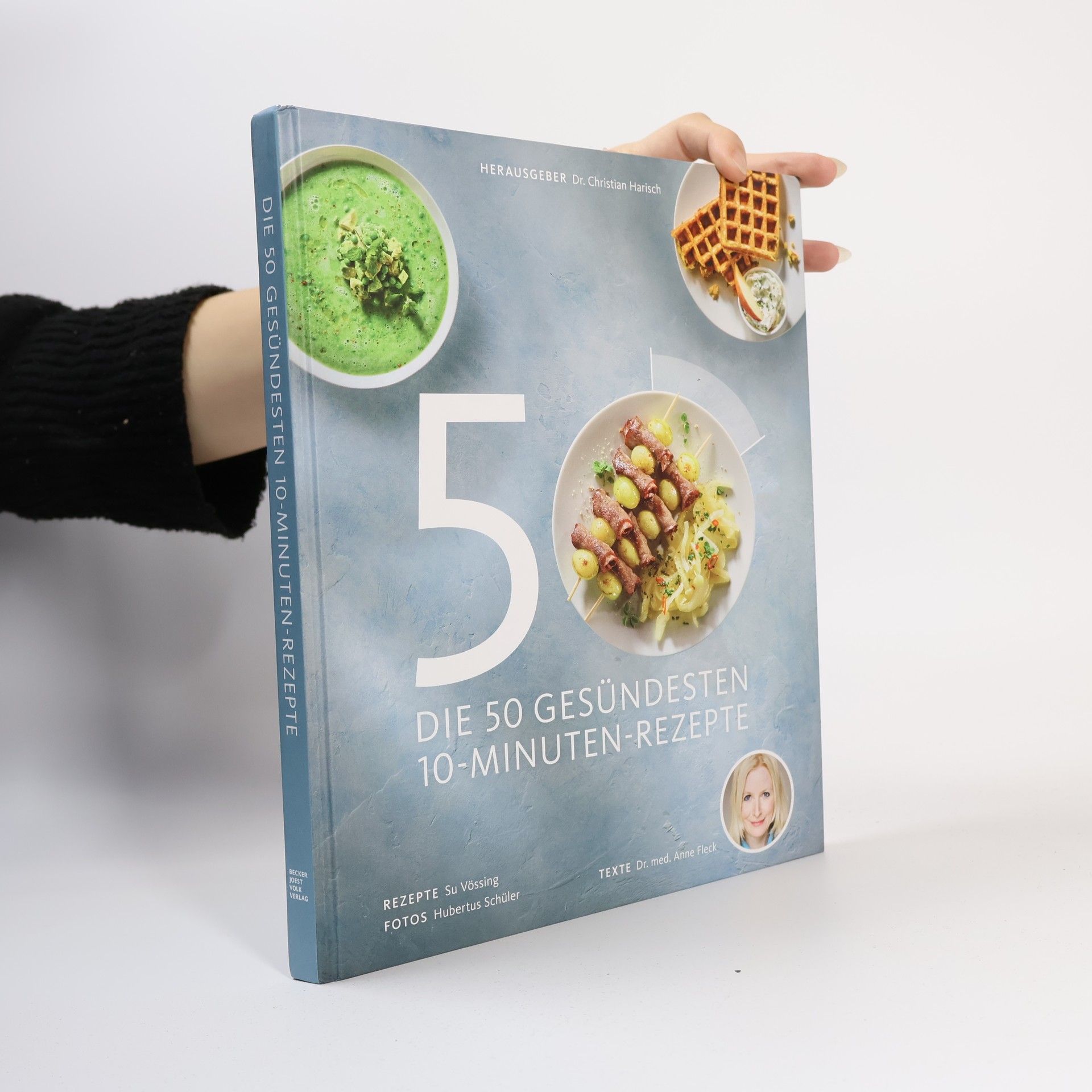 Anne Fleck Die 50 gesündesten 10-Minuten-Rezepte