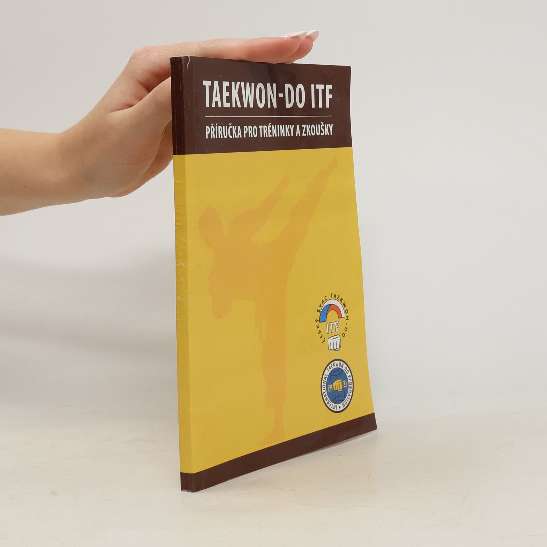 Kolektív autorov Taekwon-Do ITF. Příručka pro tréninky a zkoušky
