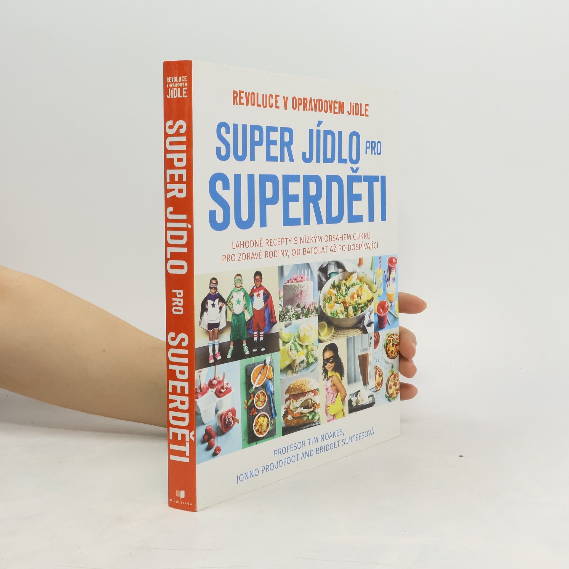 Timothy Noakes Super jídlo pro superděti. Revoluce v opravdovém jídle