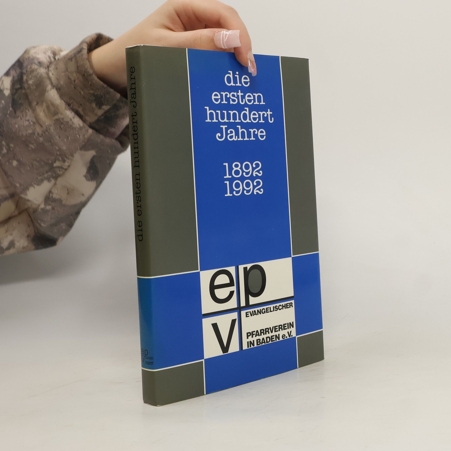 Collectif d'auteurs Die ersten hundert Jahre 1892-1992