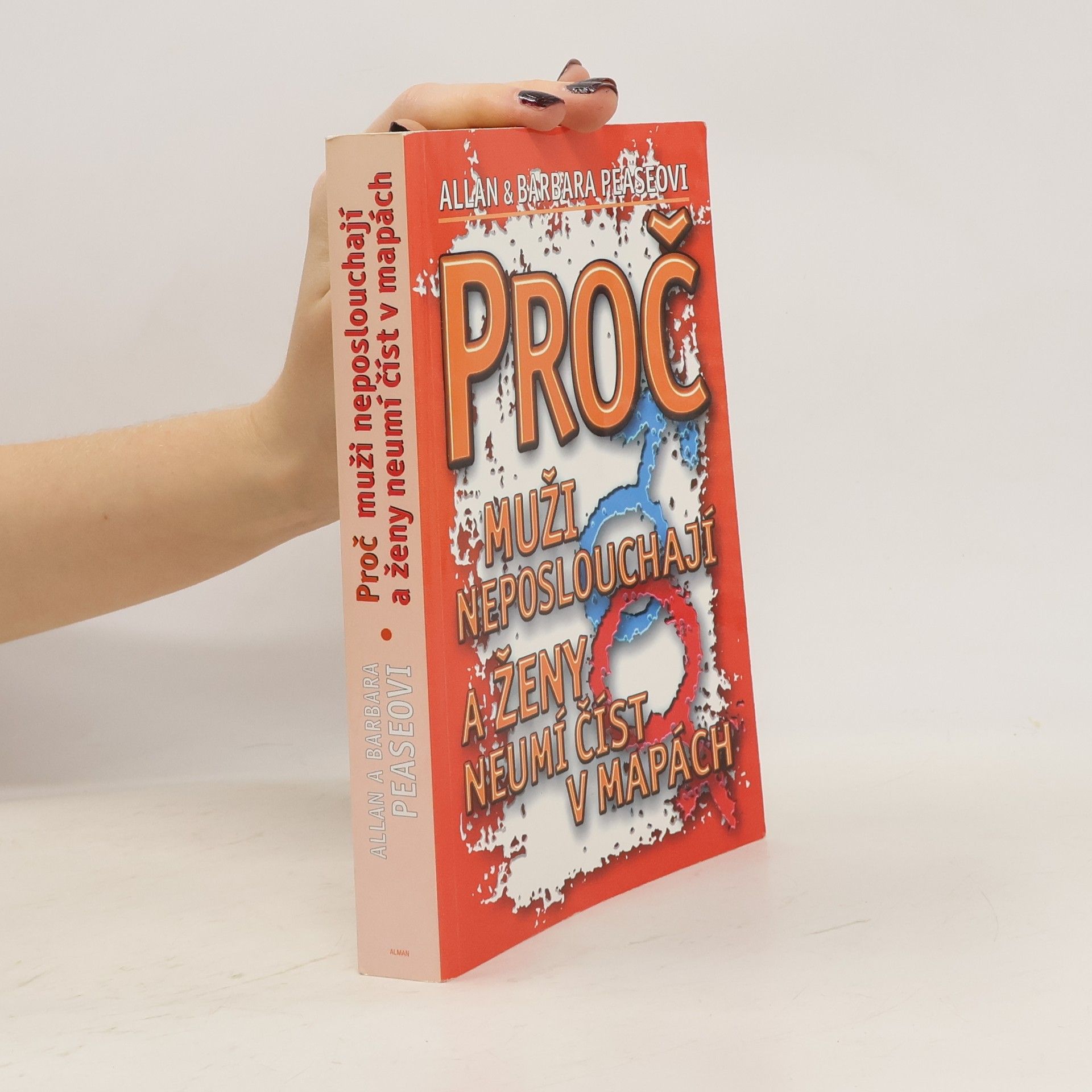 Allan Pease Proč muži neposlouchají a ženy neumí číst v mapách